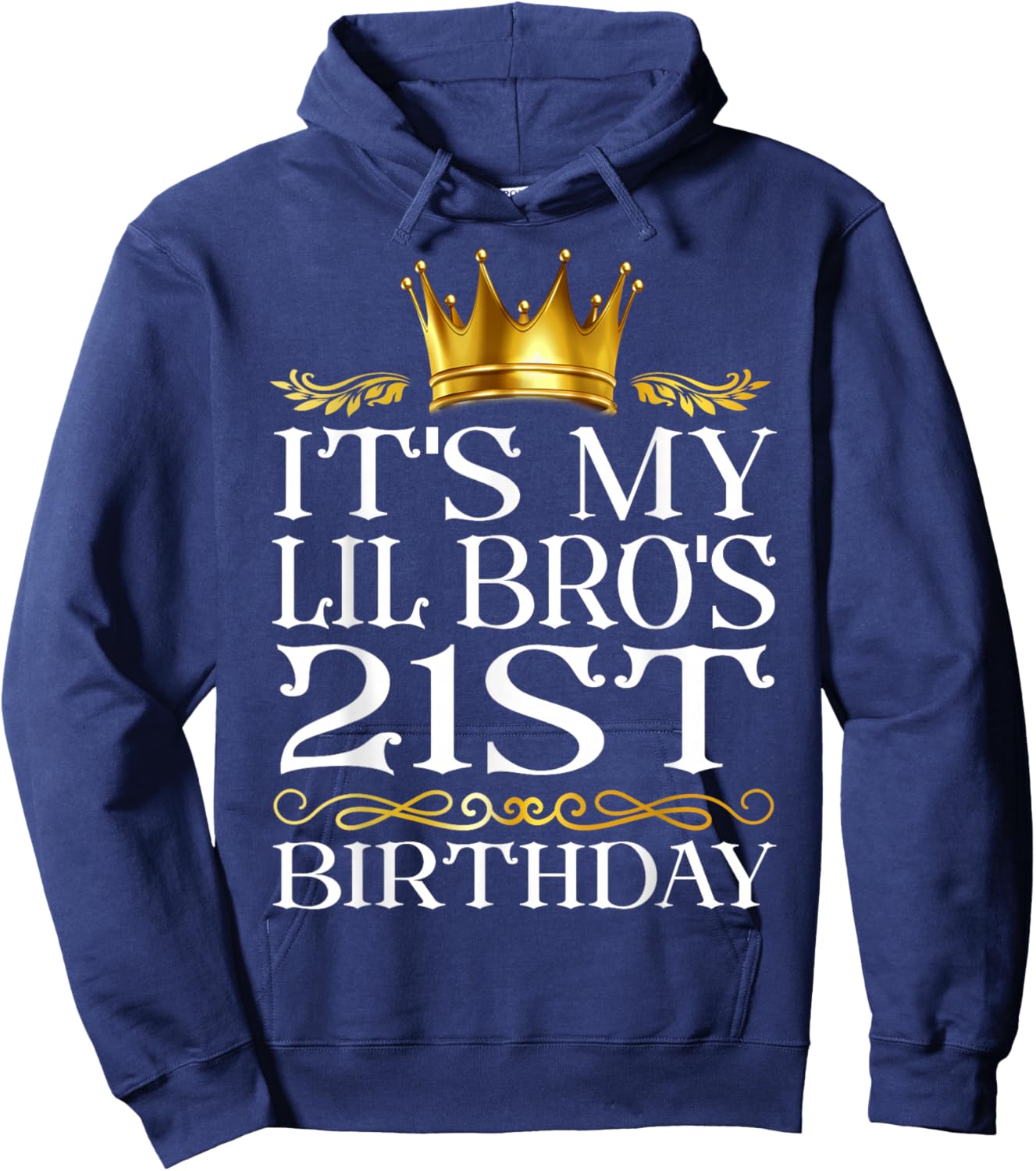 It's My Lil Bro's 21st Birthday Happy Birthday 21 Years Old Hoodie - Hoodie | Navy