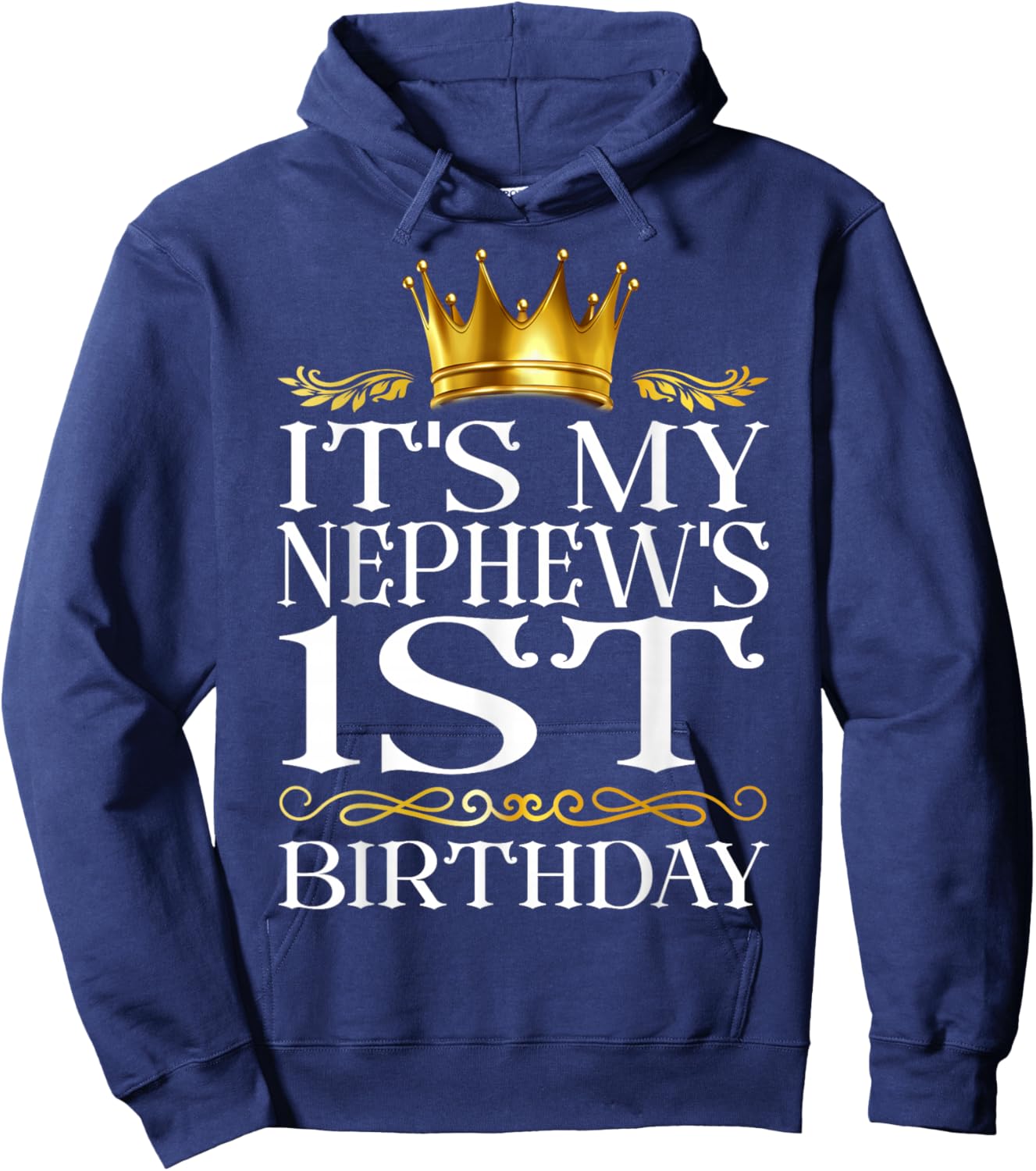 It's My Nephew's 1st Birthday Happy Birthday 1 Years Old Hoodie - Hoodie | Navy