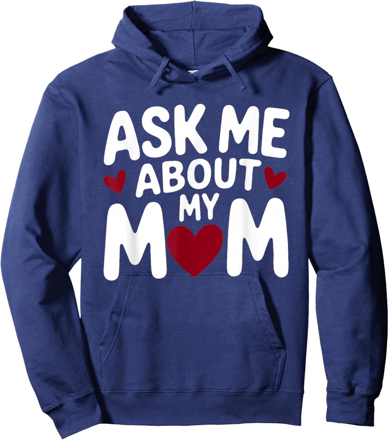Ask Me About My Mom Hoodie - Hoodie | Navy