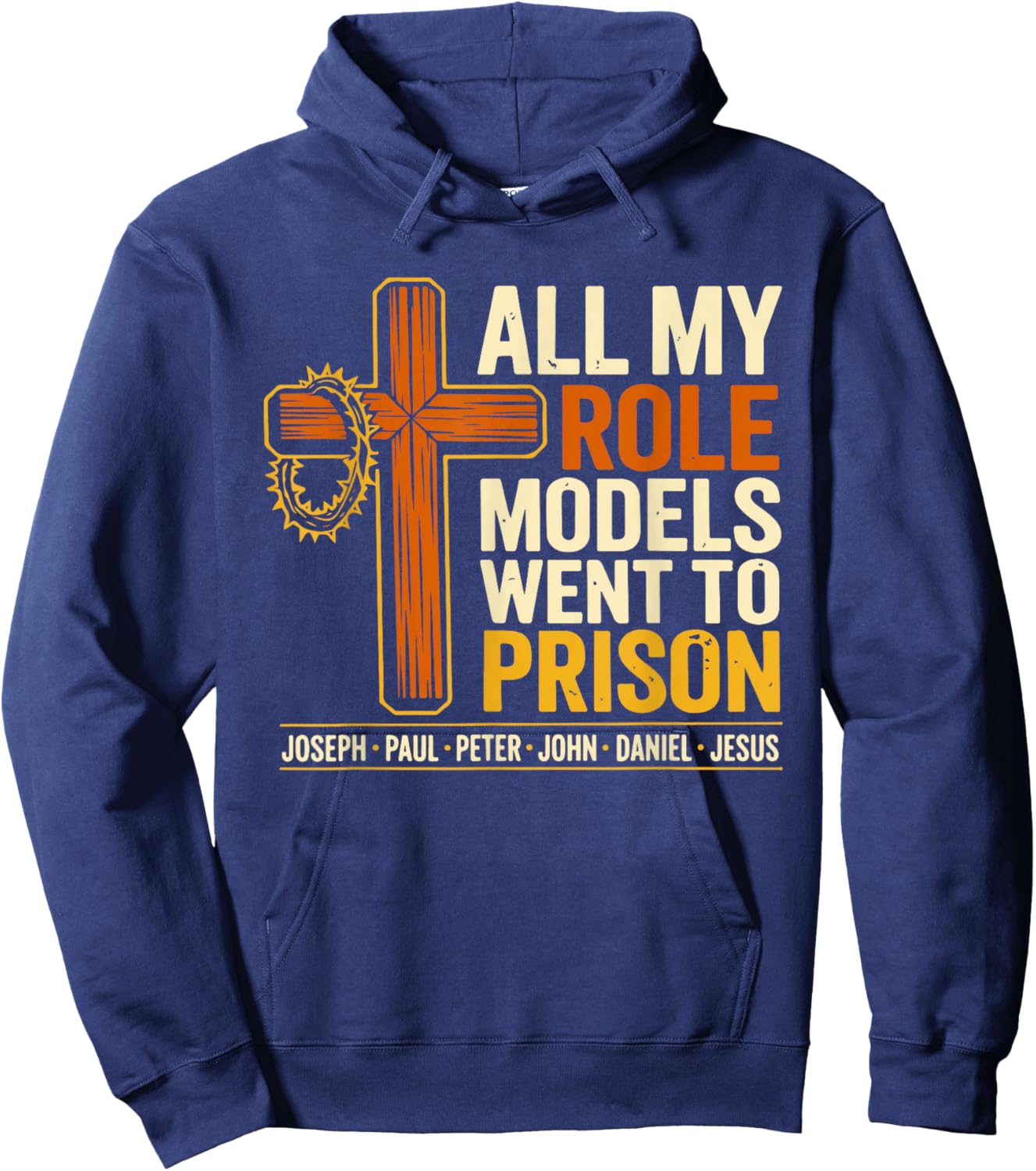 All My Role Models Went to Prison Jesus Christian Bible Hoodie - Hoodie | Navy