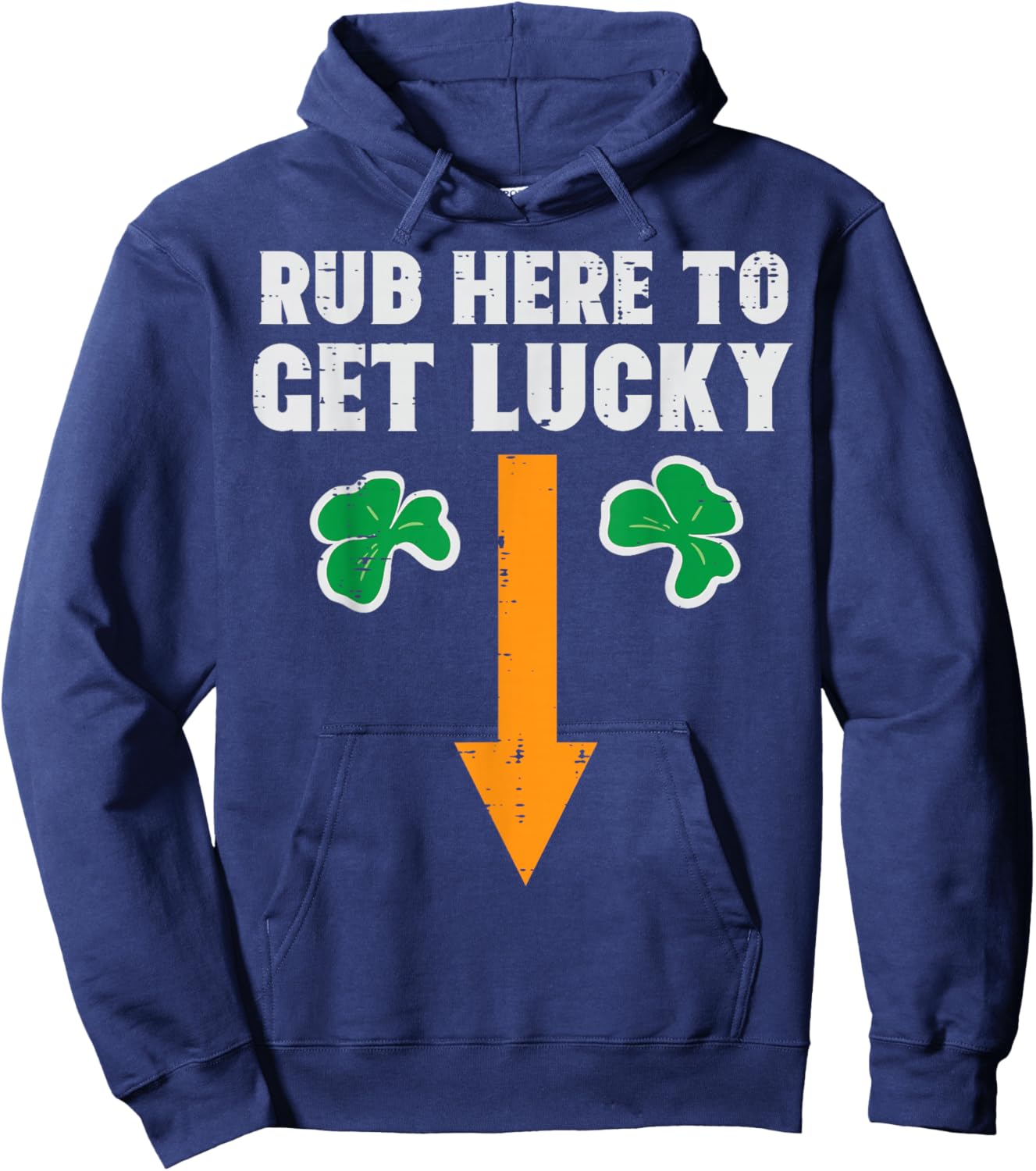 St Patricks Day Rub Here to Get Lucky Saint Paddys Men Women Hoodie - Hoodie | Navy