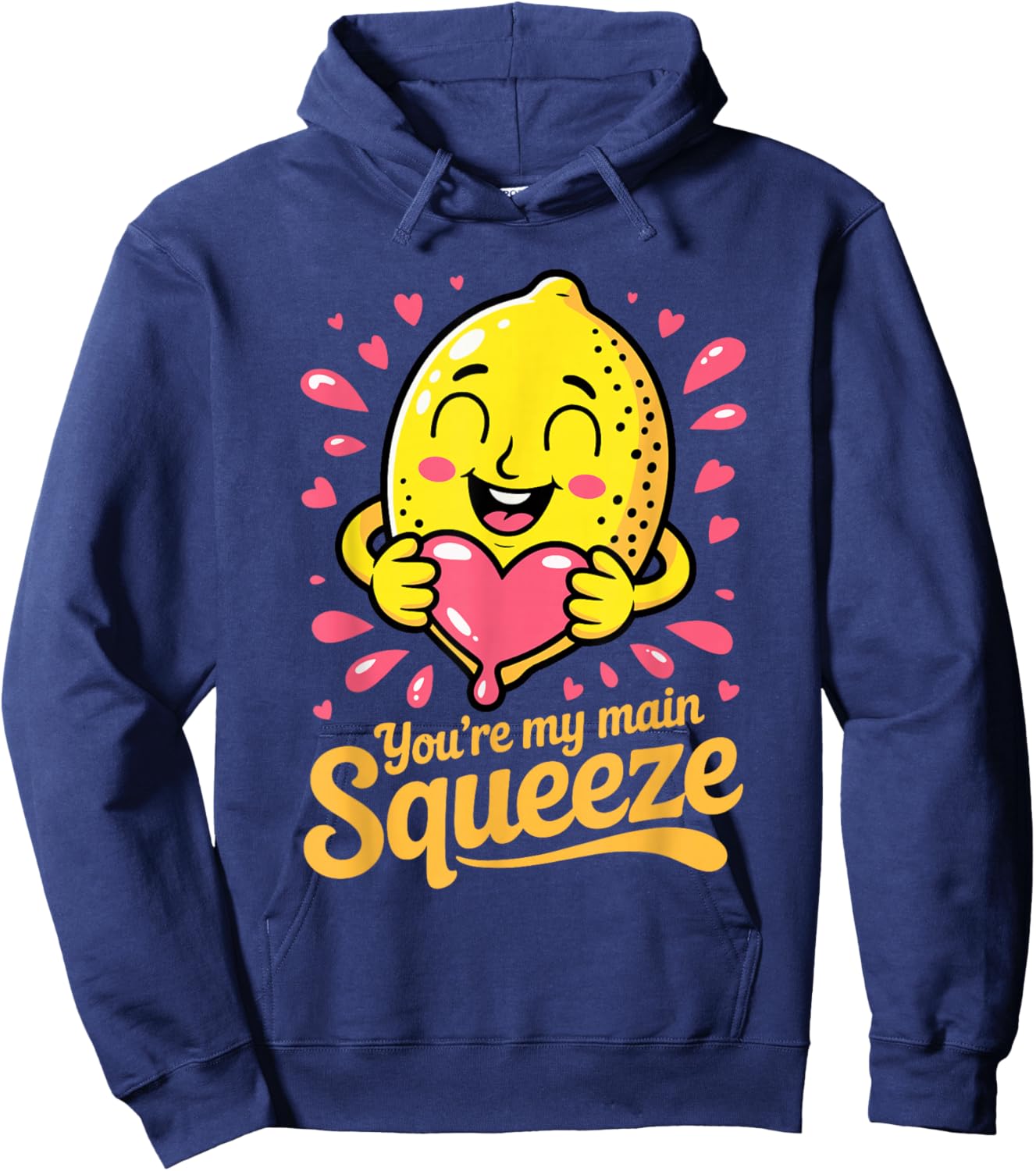 You're My Main Squeeze Cute Lemon Love Valentine Days Hoodie - Hoodie | Navy