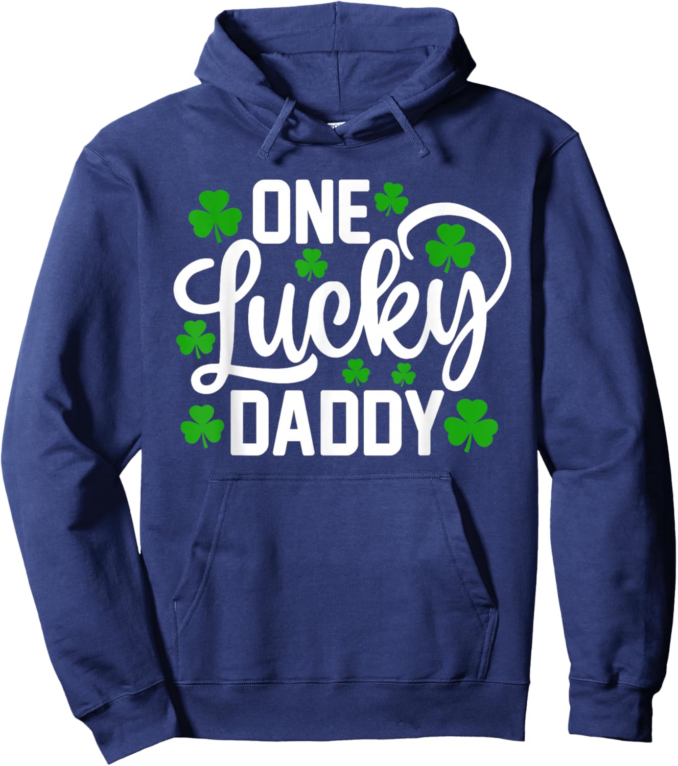 One Lucky Daddy Funny St Patrick's Day Shamrocks Hoodie - Hoodie | Navy