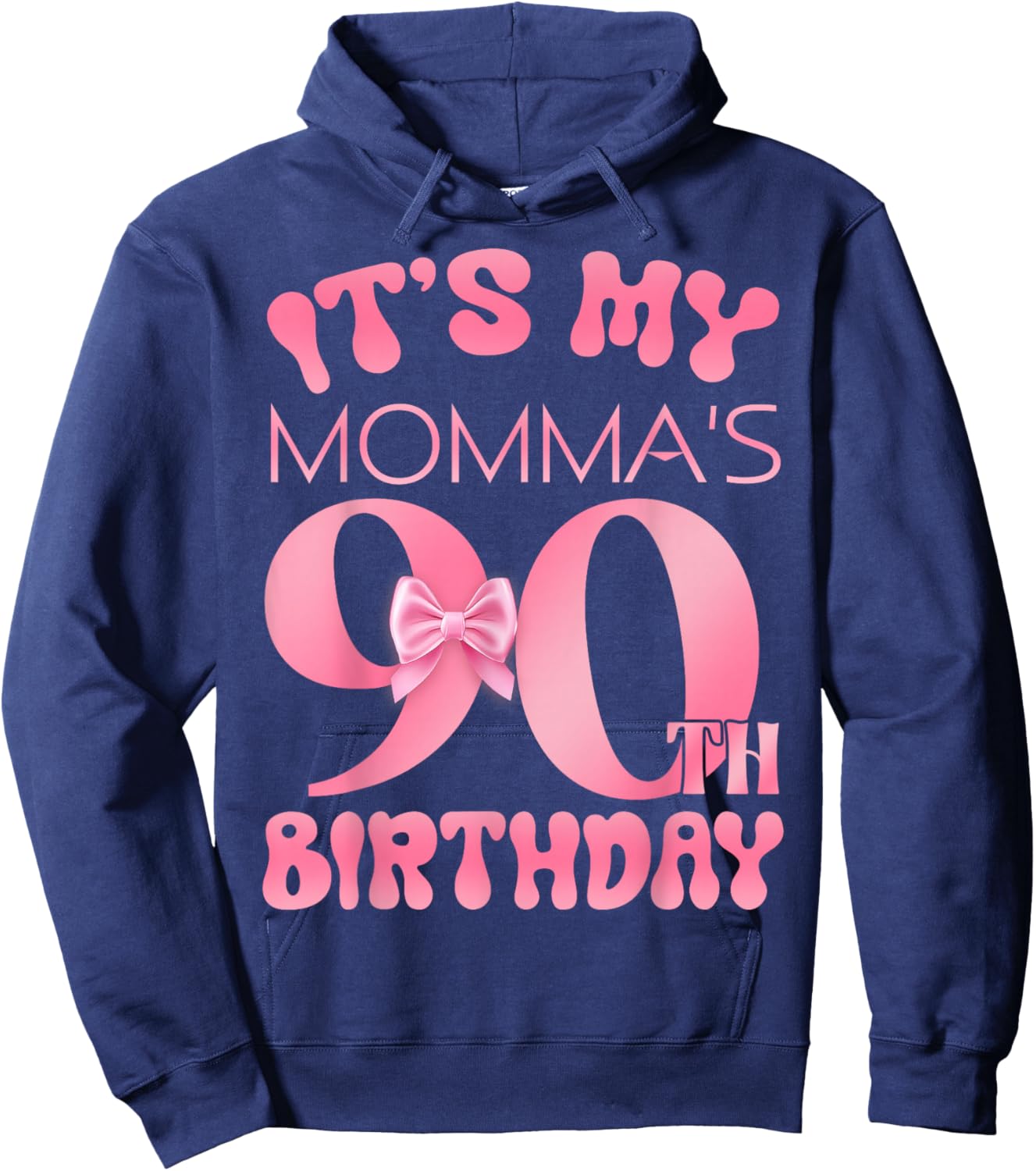 It's My Momma's 90th Birthday Happy Birthday 90 Years Old Hoodie - Hoodie | Navy
