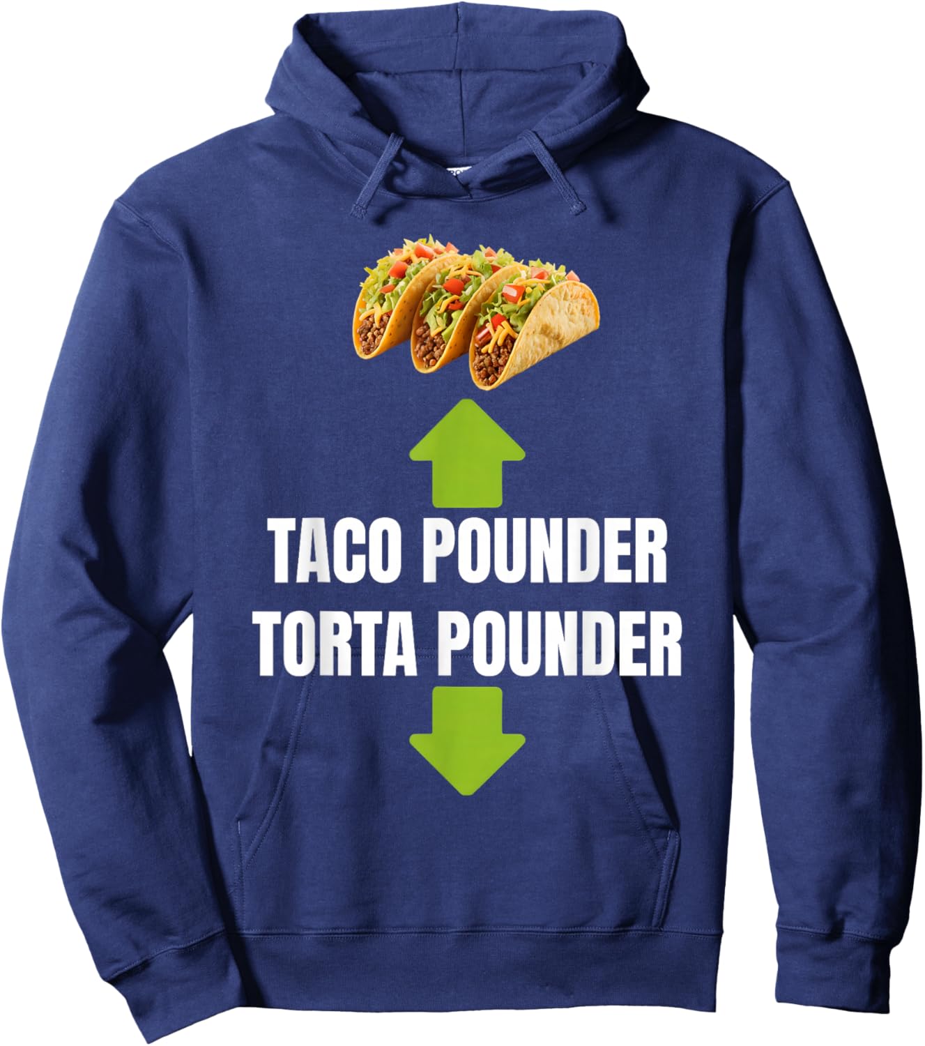 Taco Pounder Torta Pounder Funny Torta Lover Latino Foodies Hoodie - Hoodie | Navy