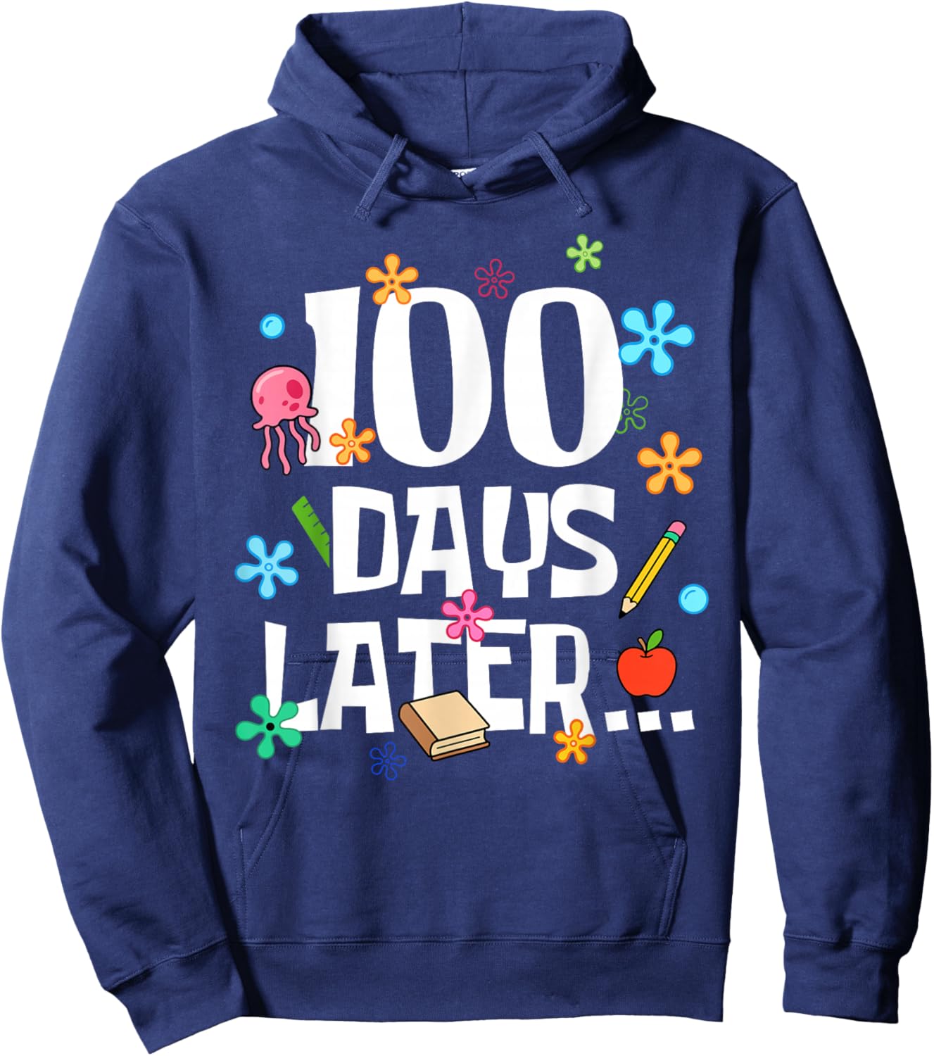 One Hundred Days Later 100 Days of School Student Teacher Hoodie - Hoodie | Navy