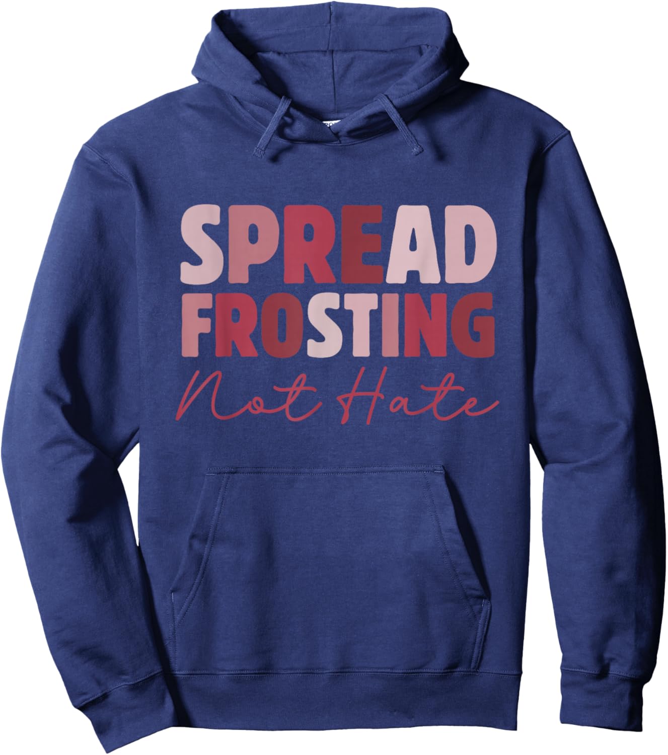 Spread Frosting Not Hate - Funny Baking Lovers Baker Kitchen Hoodie - Hoodie | Navy