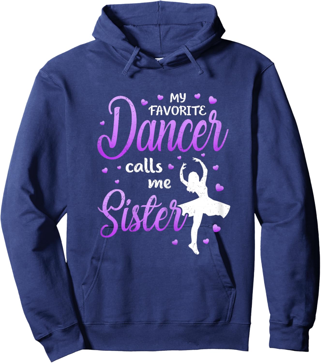 My Favorite Dancer Calls Me Sister Dance Sis Hoodie - Hoodie | Navy