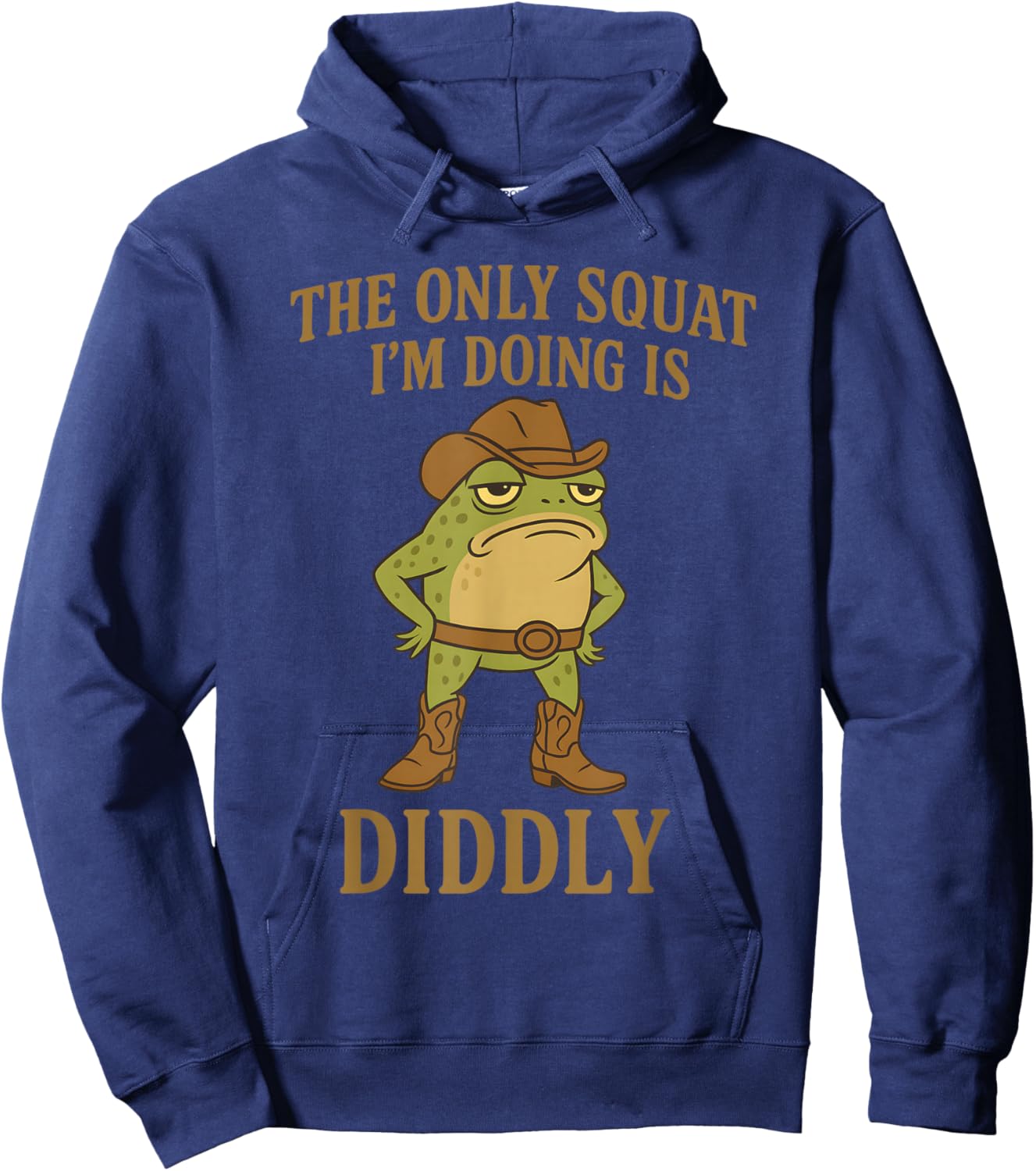 The Only Squat I'm Doing is Diddly Cowboy Frog Meme Hoodie - Hoodie | Navy