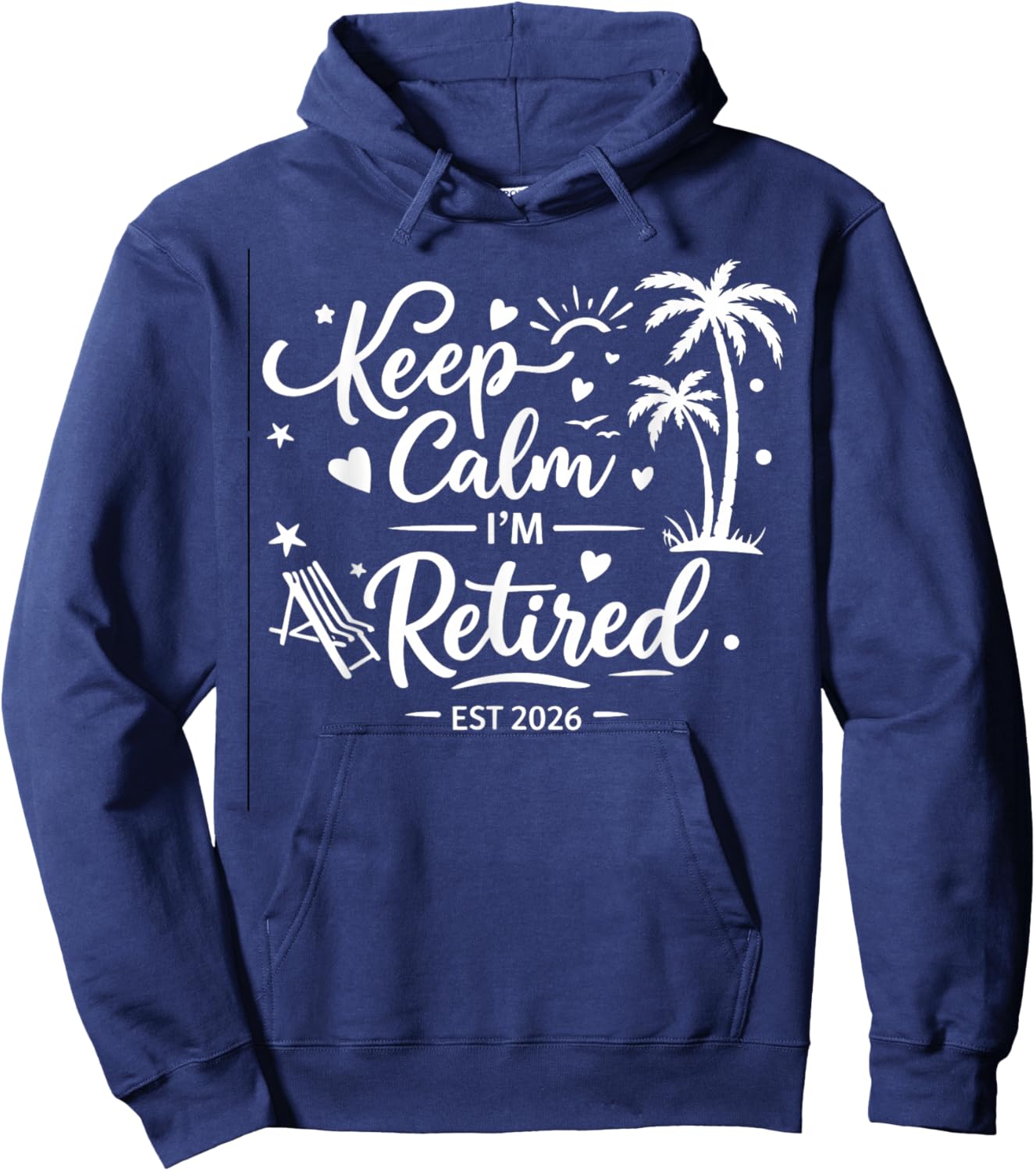 Keep Calm Im Retired Est 2026 Hoodie - Hoodie | Navy