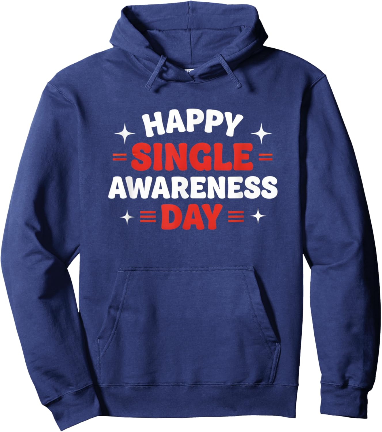 Funny Valentines Day Happy Singles Awareness Day Hoodie - Hoodie | Navy