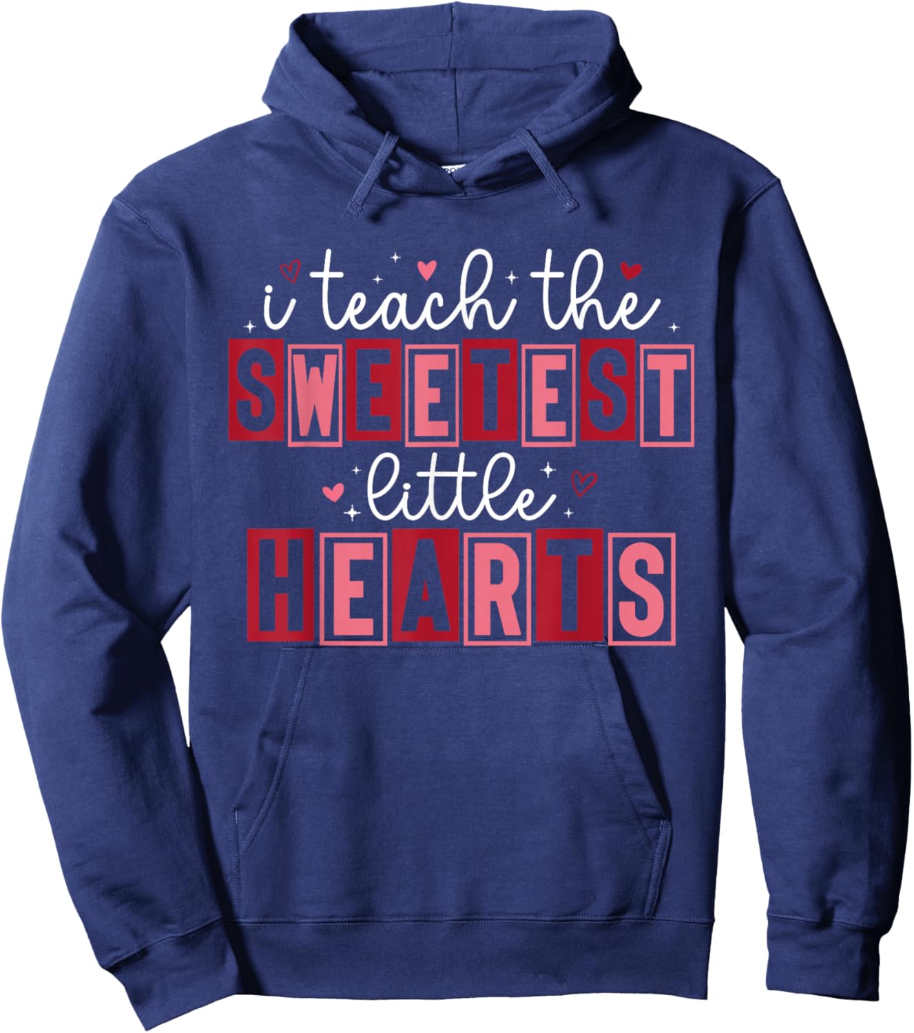 Funny I Teach The Sweetest Little Hearts Teachers Valentines Hoodie - Hoodie | Navy