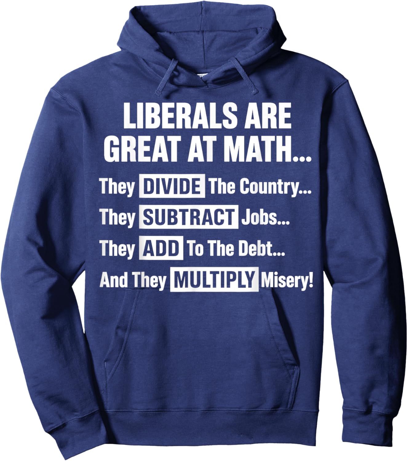 Liberals are Great At Math Political Humor Quote Hoodie - Hoodie | Navy