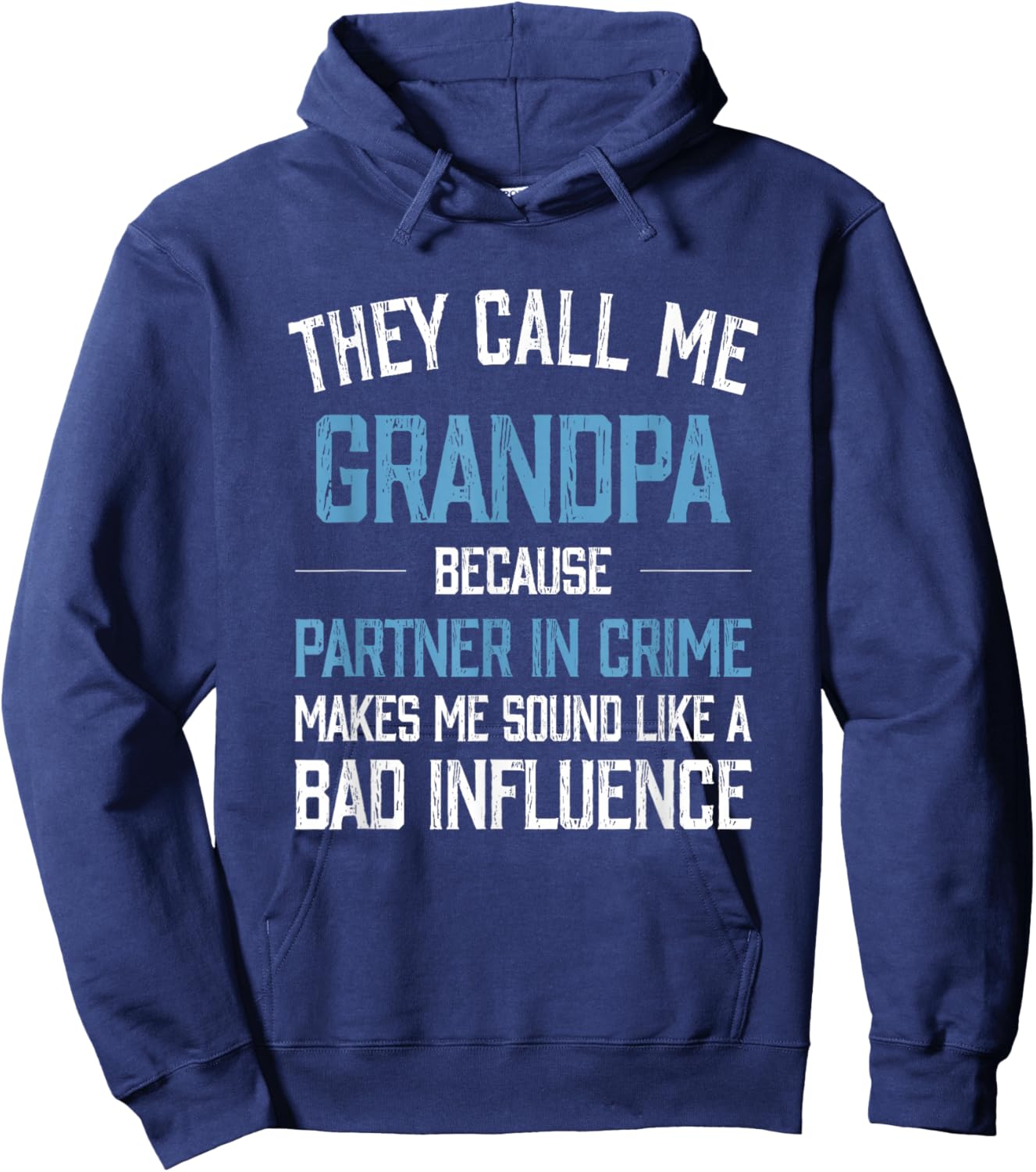 They Call Me Grandpa Because Partner in Crime Makes Me Sound Hoodie - Hoodie | Navy