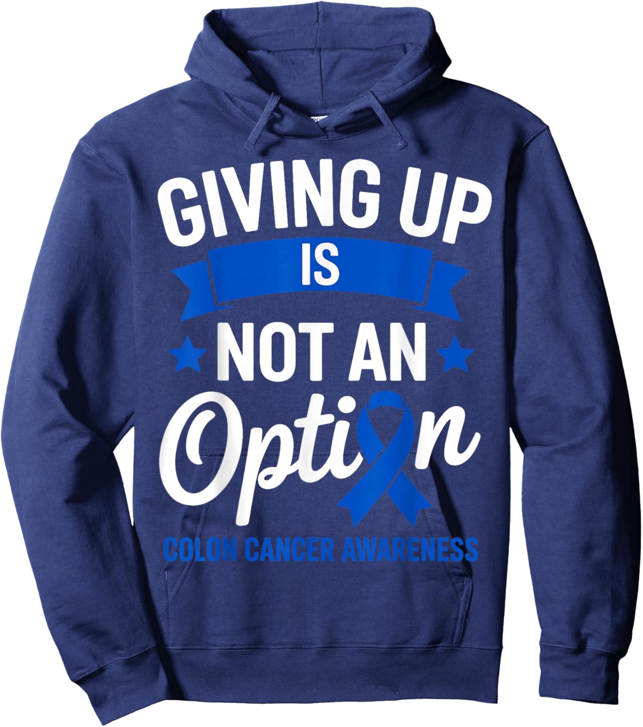 Giving Up is Not an Option Fighter Colon Cancer Awareness Hoodie - Hoodie | Navy