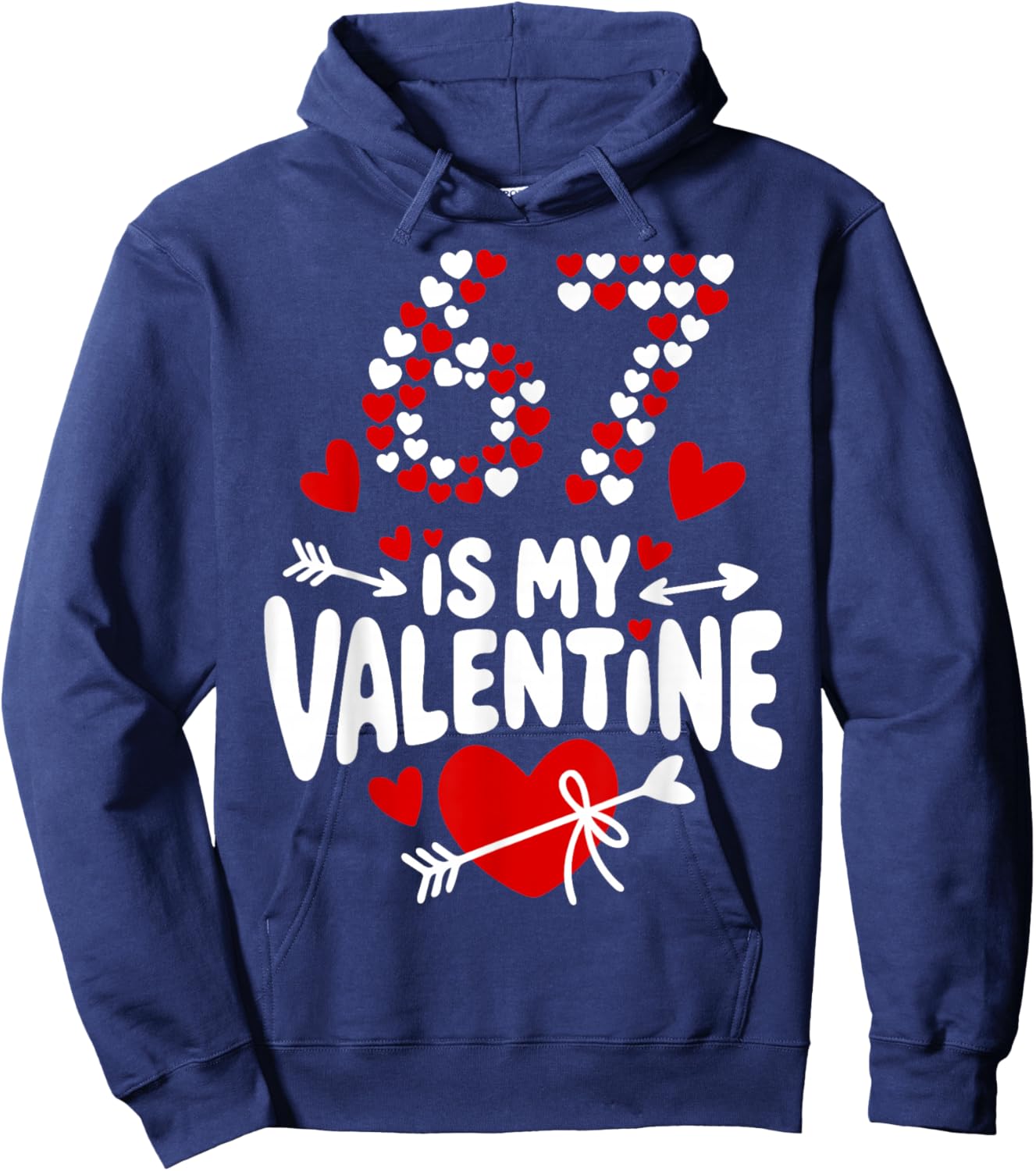 67 Valentine’s Day Meme 67th Birthday 6 7 Valentine Hearts Hoodie - Hoodie | Navy