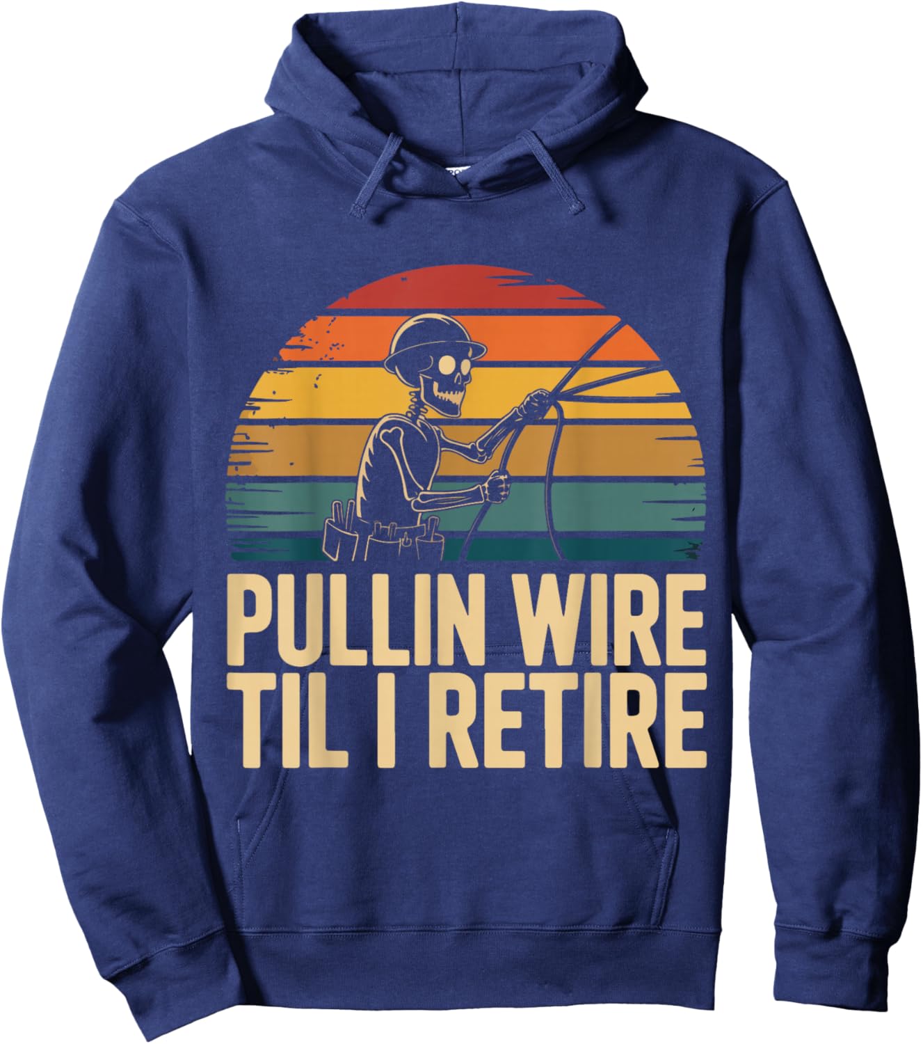 Pullin Wire Til I Retire Funny Electrician Skeleton Vintage Hoodie - Hoodie | Navy