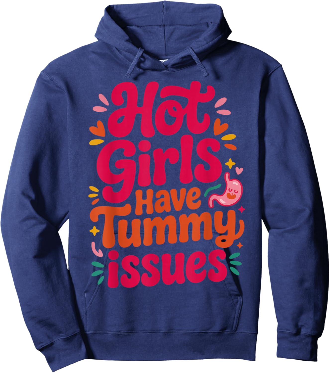 Hot Girls Have Tummy Issues IBS Stomach Digestive Problems Hoodie - Hoodie | Navy