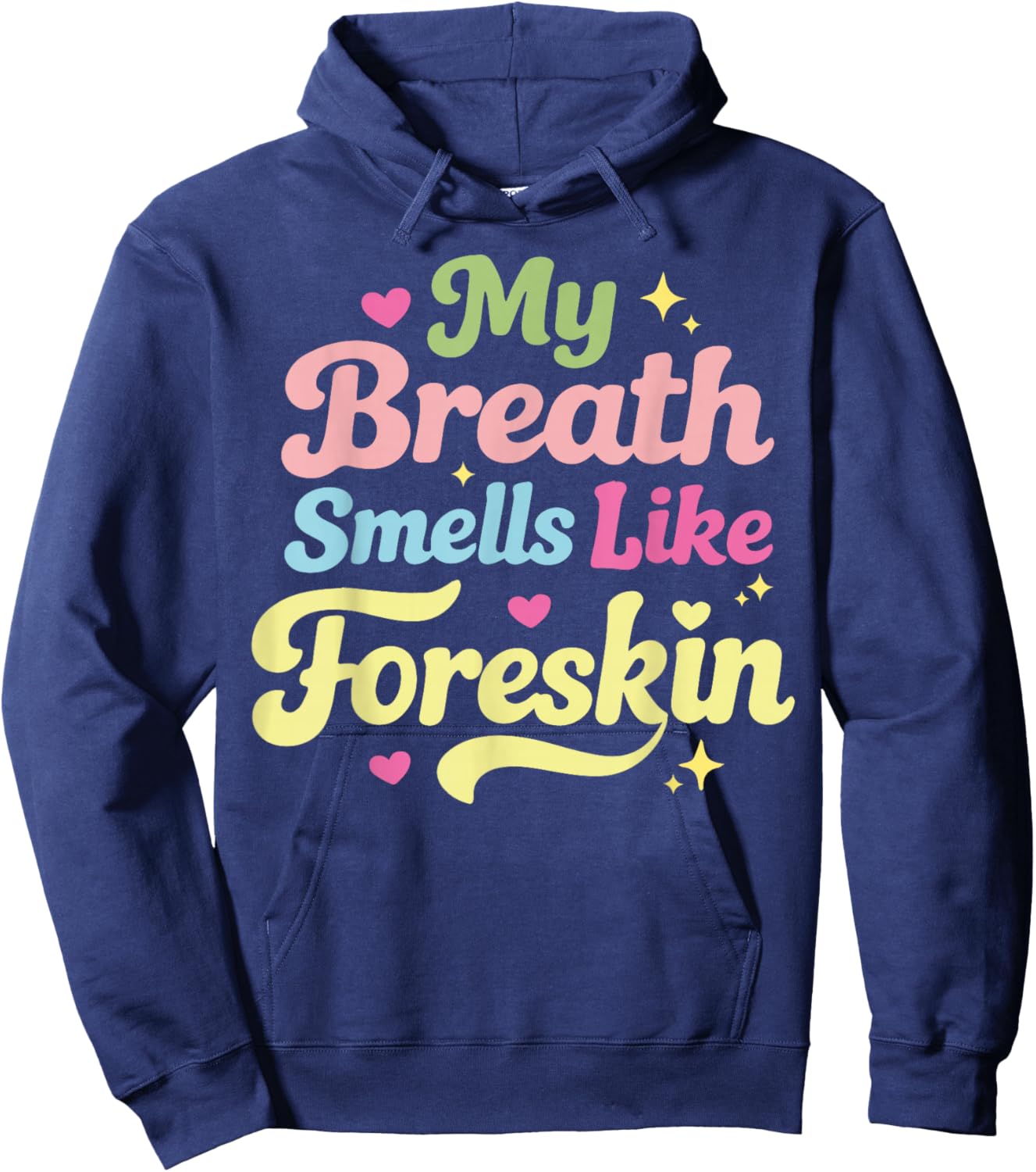 My Breath Smells Like Foreskin Hoodie - Hoodie | Navy