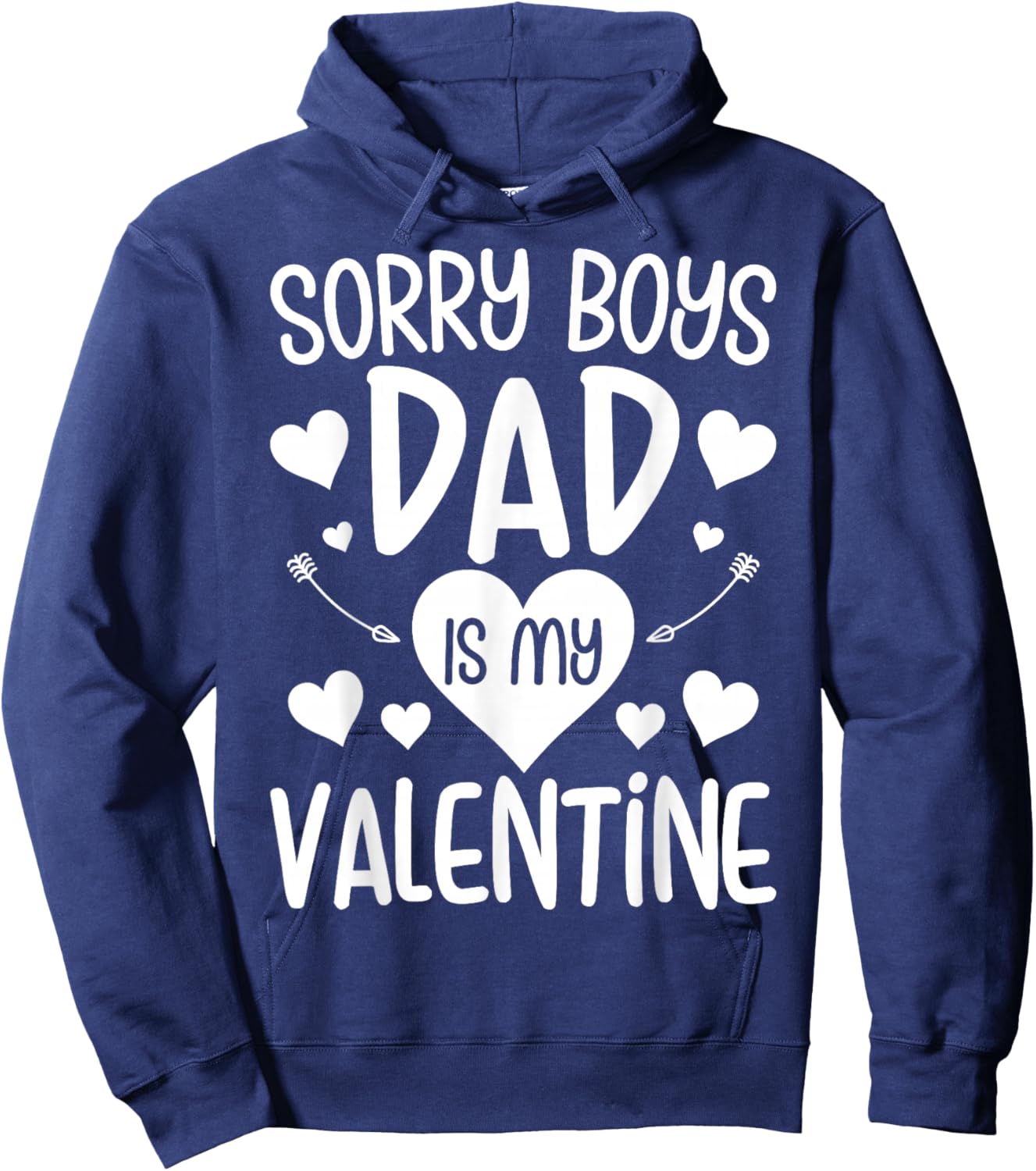 Sorry Boys Dad is My Valentine - Daughter Valentine's Day Hoodie - Hoodie | Navy