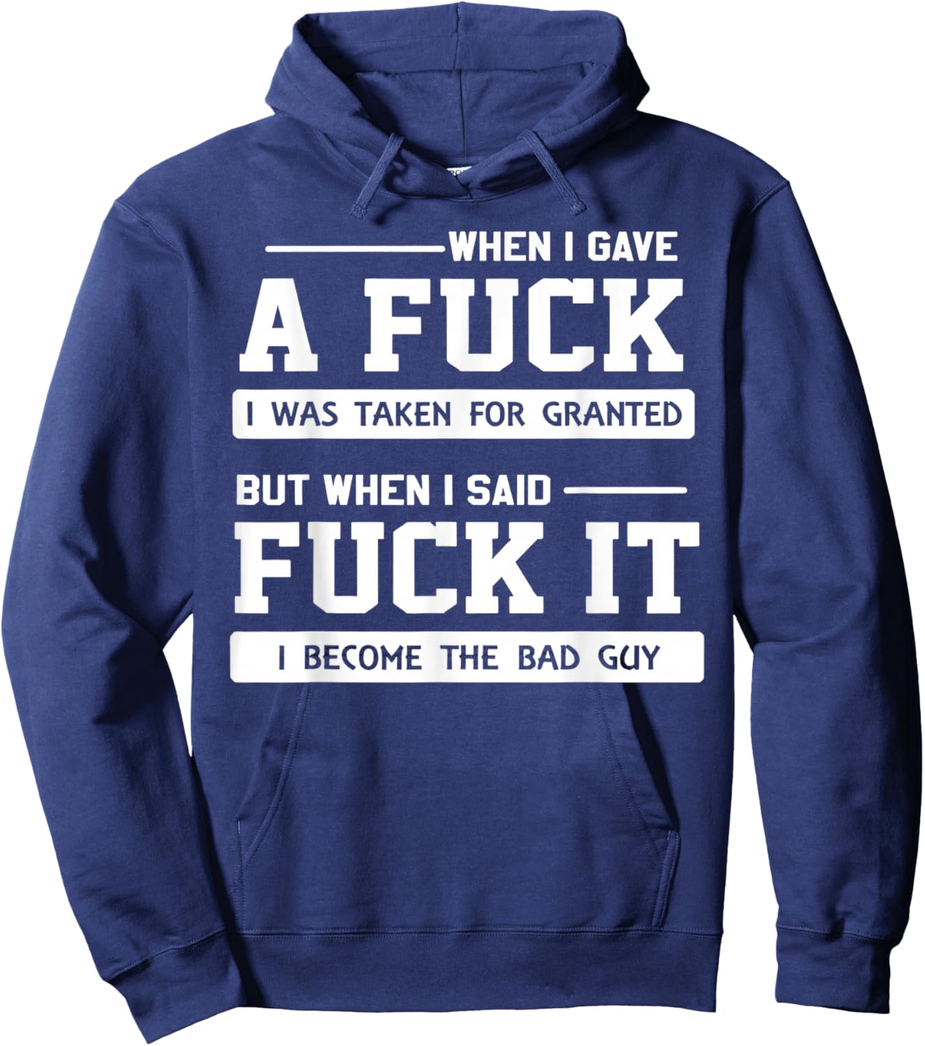 When I Gave A Fuck I was Taken for Granted But When I Said Hoodie - Hoodie | Navy