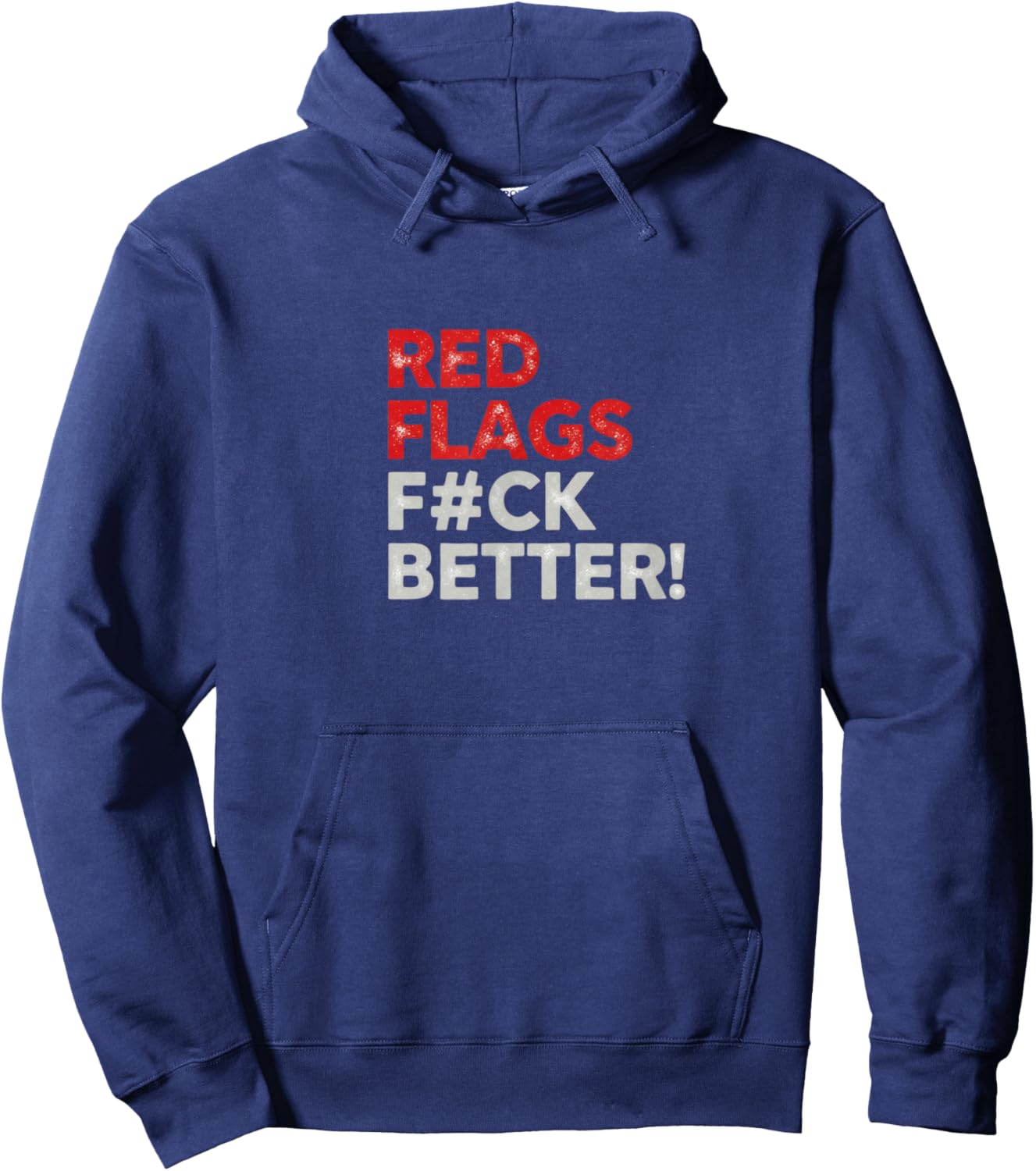 Red Flags Fuck Better Valentine's Day Dating Humor Hoodie - Hoodie | Navy