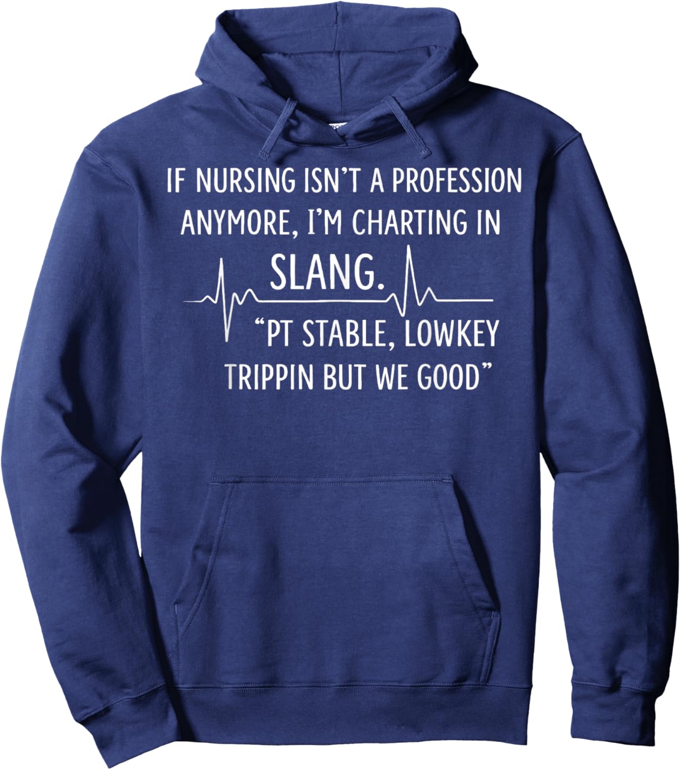 If Nursing Isn't A Profession Anymore I'm Charting in Slang Hoodie - Hoodie | Navy