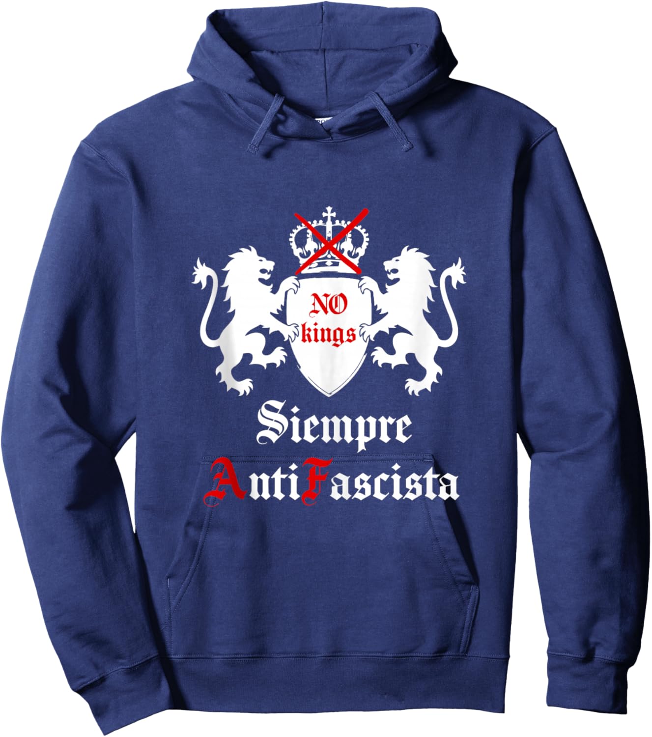 Siempre Antifascista Protest No Kings Anti Fascism Resist US Hoodie - Hoodie | Navy