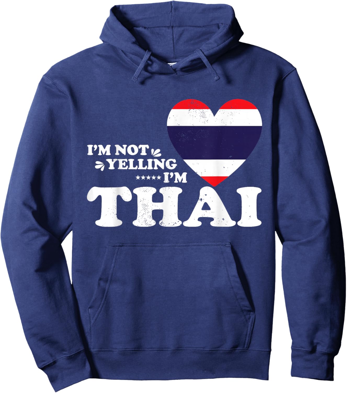 I'm Not Yelling I'm Thai Flag Souvenir Men Women Hoodie - Hoodie | Navy