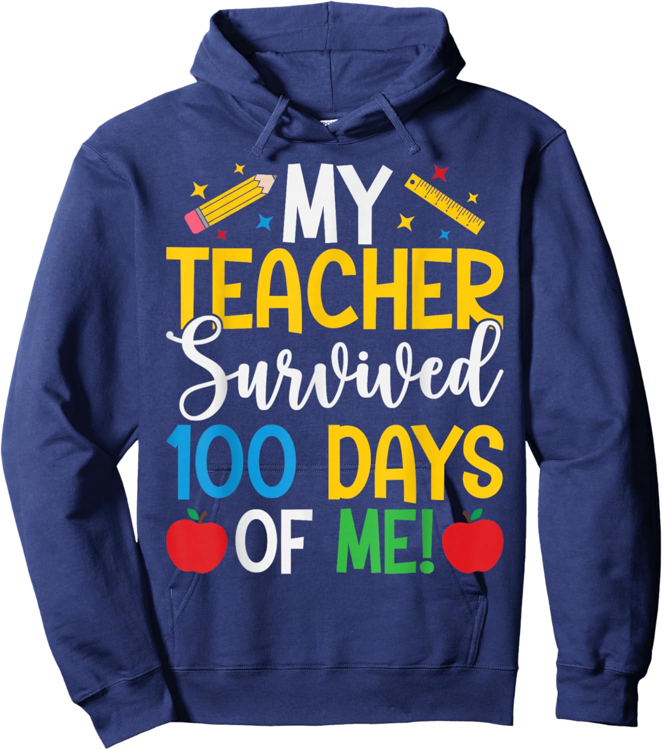 My Teacher Survived 100 Days of Me 100th Day of School Hoodie - Hoodie | Navy