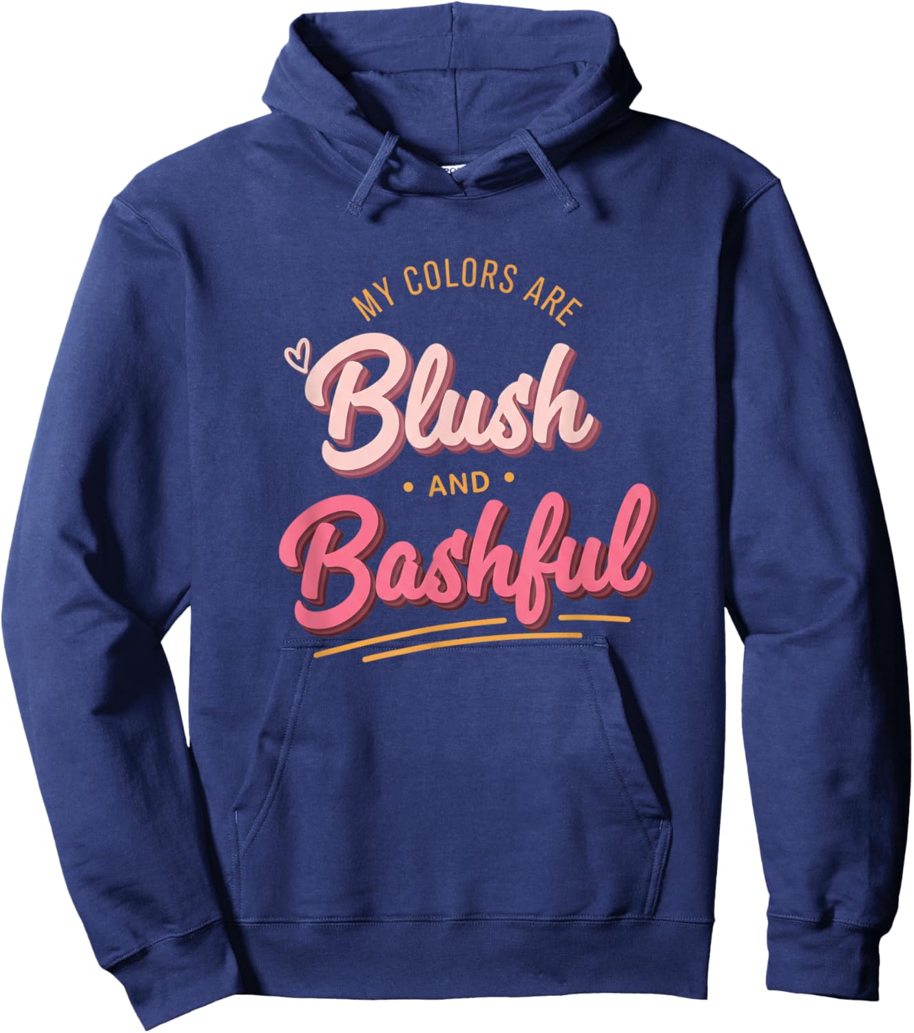 My Colors are Blush and Bashful Funny Pink Script Feminine Hoodie - Hoodie | Navy