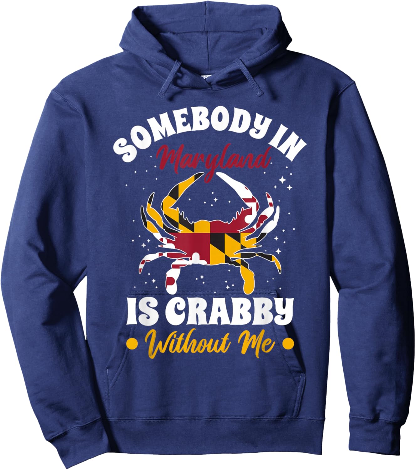 Somebody in Maryland is Crabby Without Me Hoodie - Hoodie | Navy