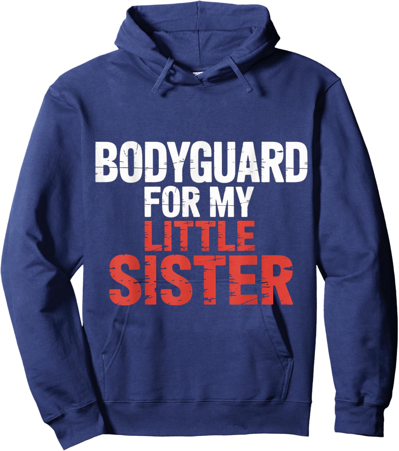 Bodyguard for My Little Sister Brother Sibling Hoodie - Hoodie | Navy