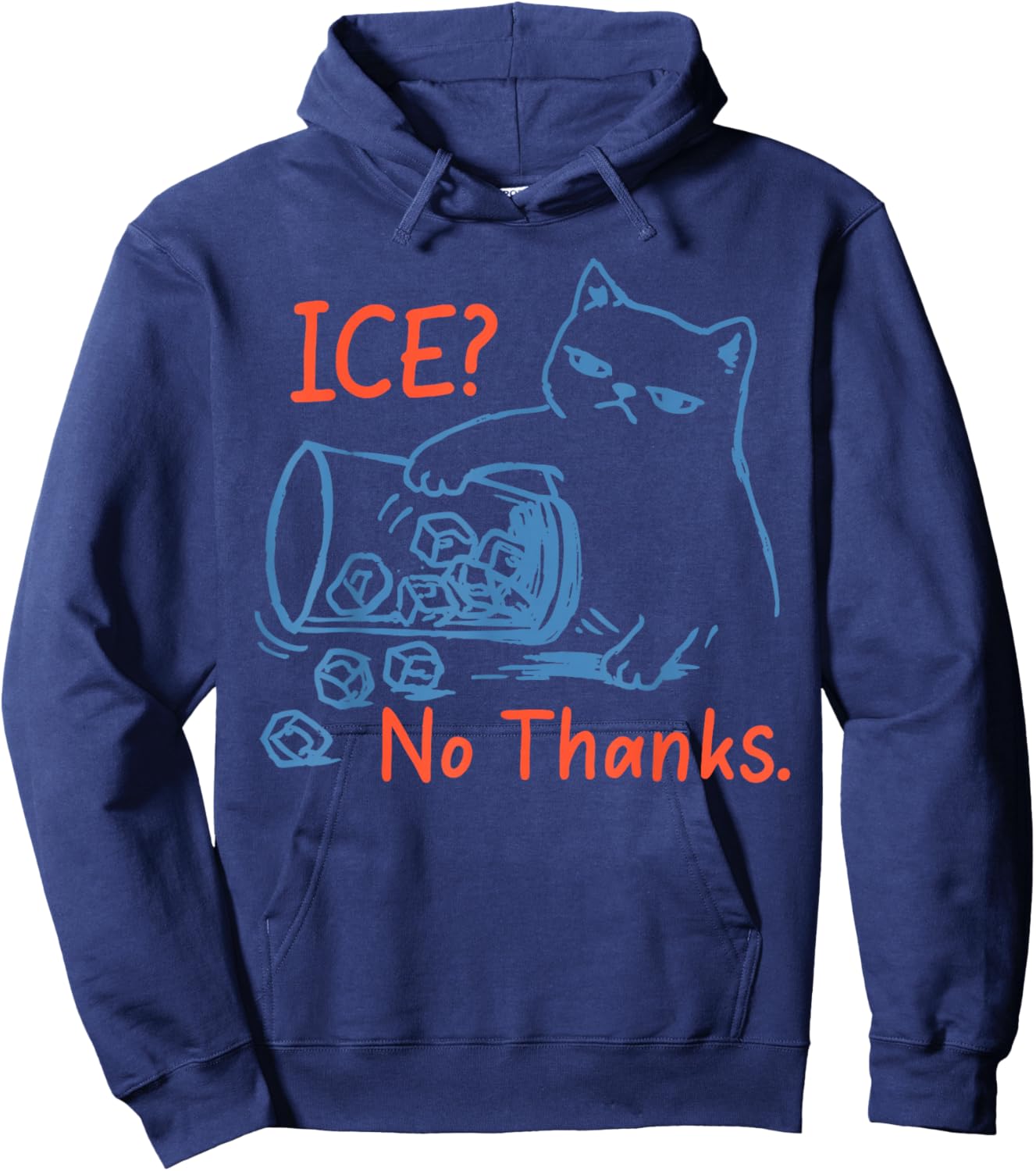 No Ice Please Ice No Thanks Funny Cat Meme Men Women Hoodie - Hoodie | Navy