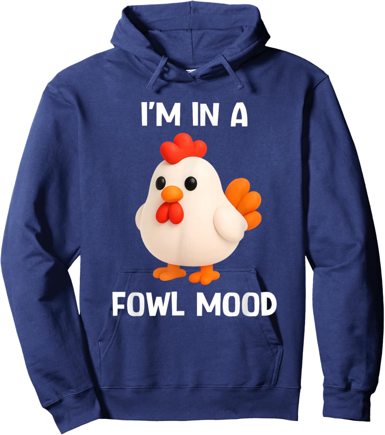 Chicken I'm in A Fowl Mood, Funny, Jokes, Sarcastic Hoodie - Hoodie | Navy