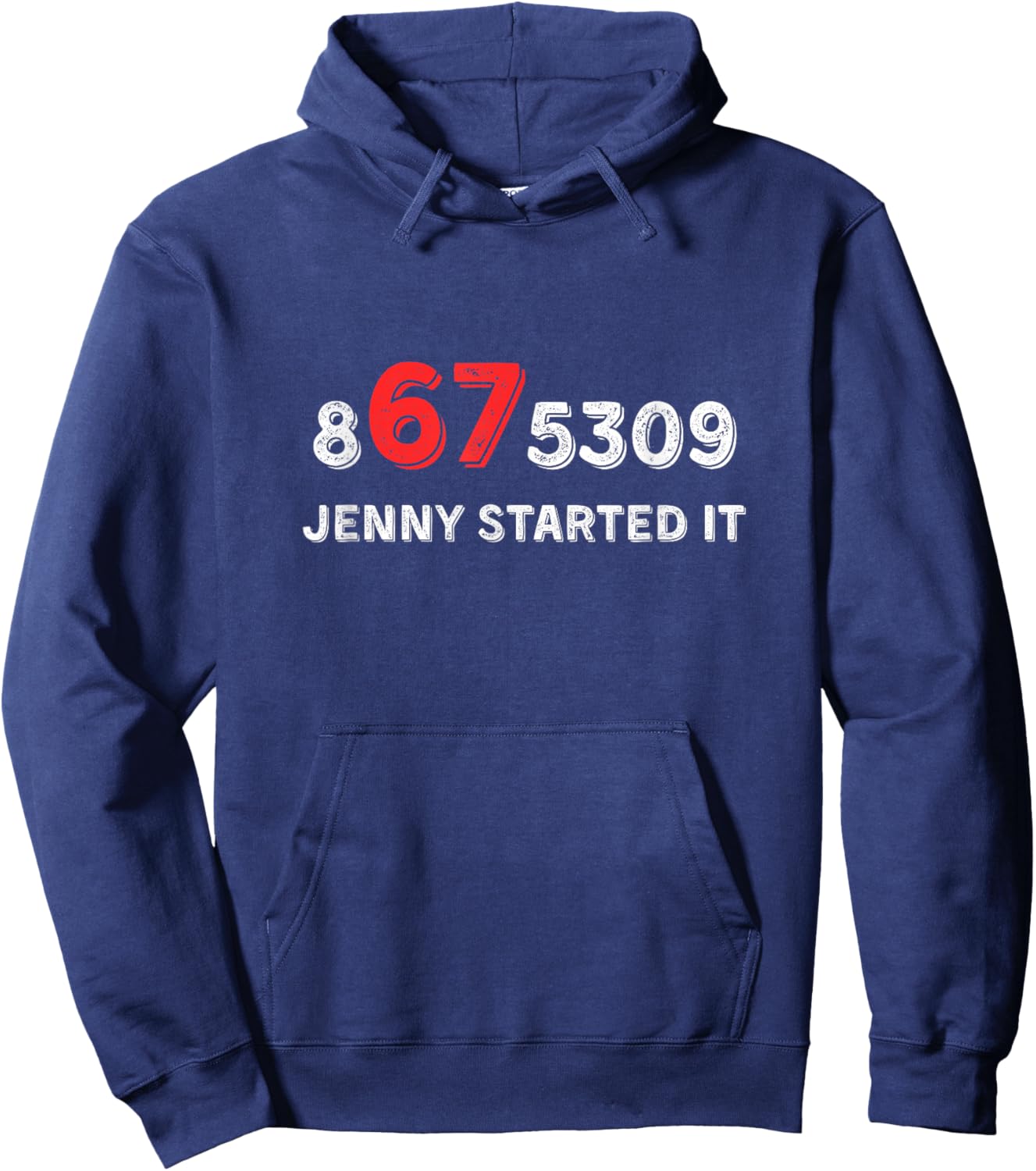 Funny 67 Jenny Started It 8675309 Gen X Six Seven Hoodie - Hoodie | Navy
