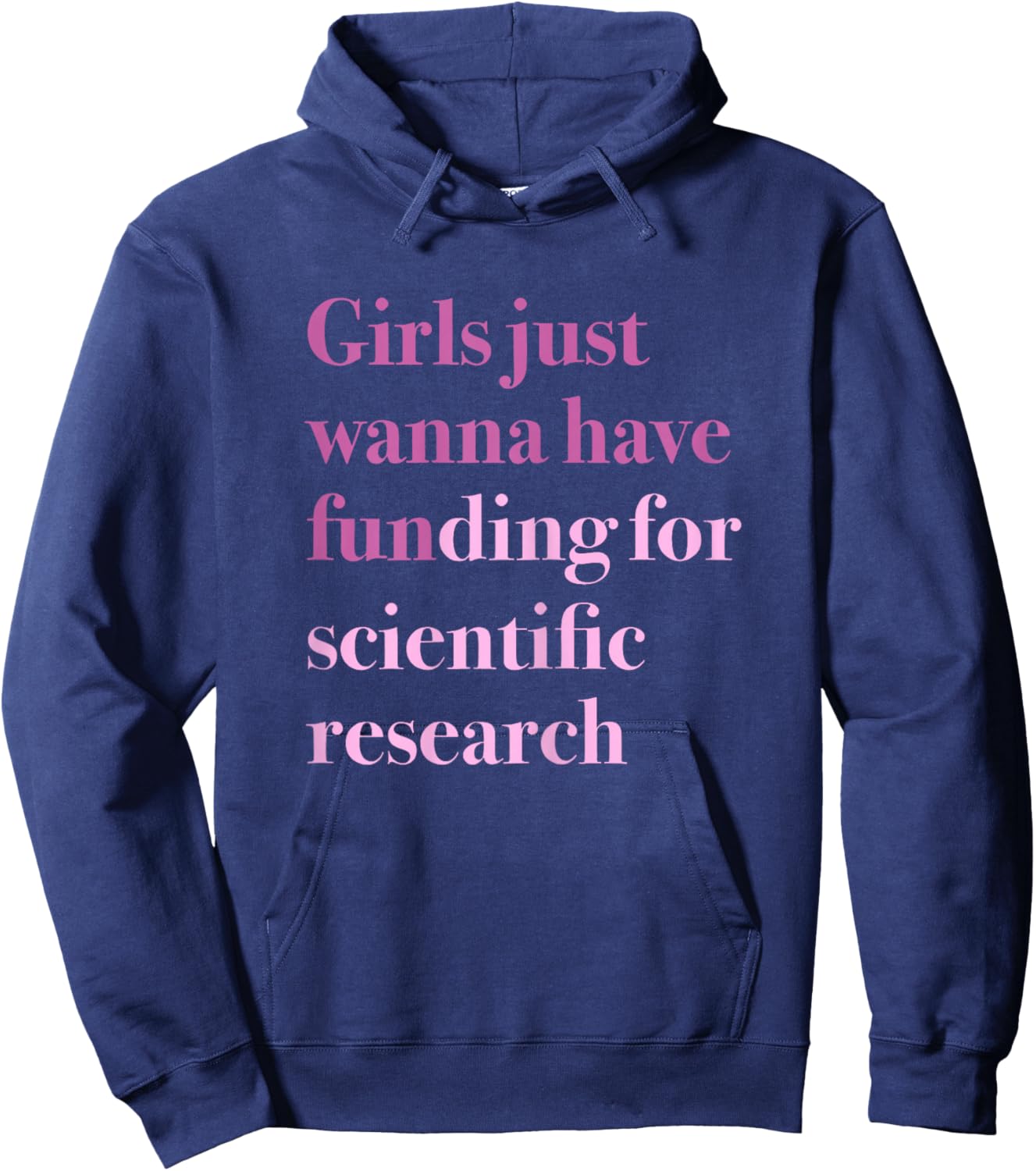 Girls Just Wanna Have Funding for Scientific Research Hoodie - Hoodie | Navy