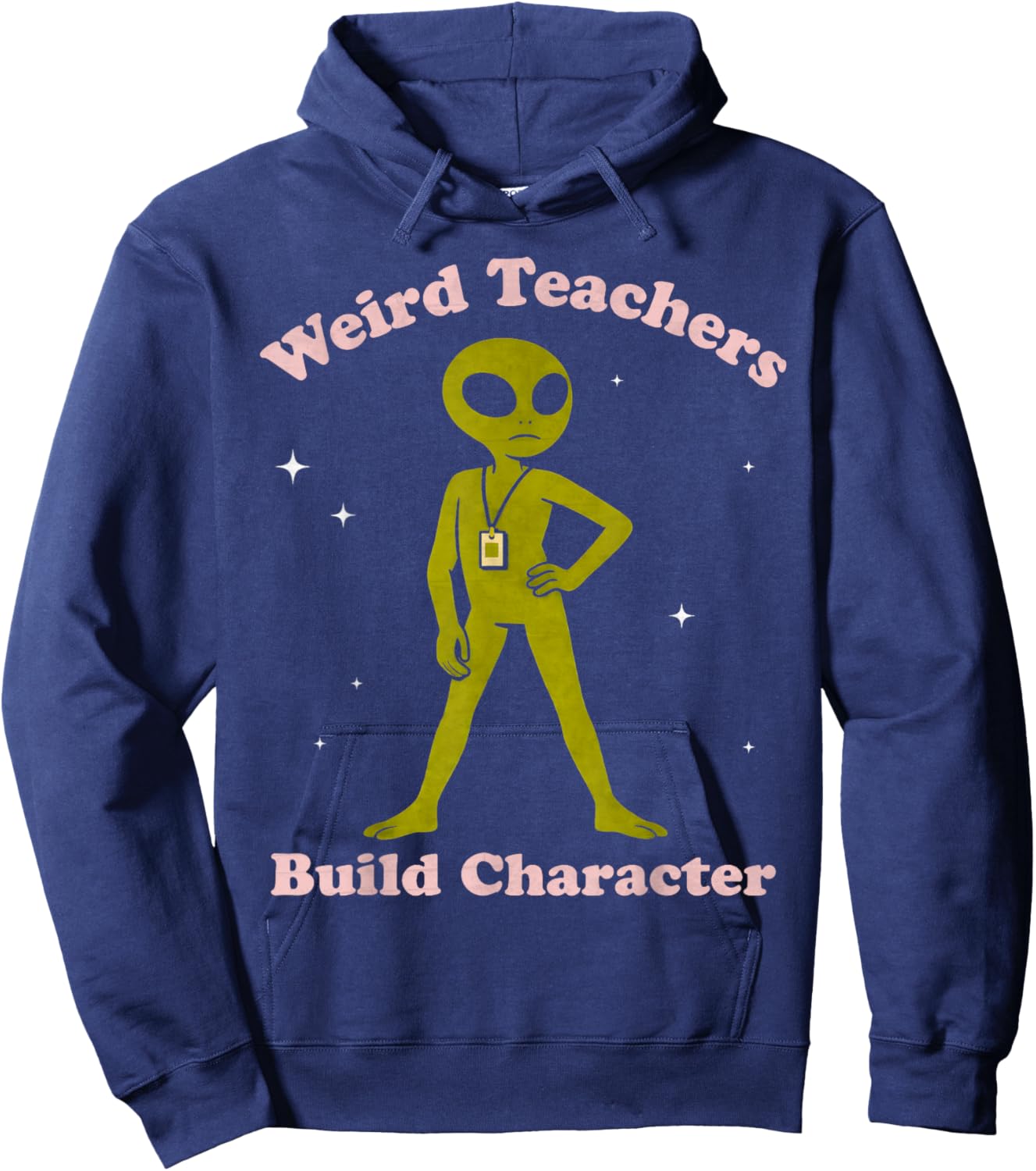 Funny Teacher Alien Weird Teachers Build Character Women's Hoodie - Hoodie | Navy