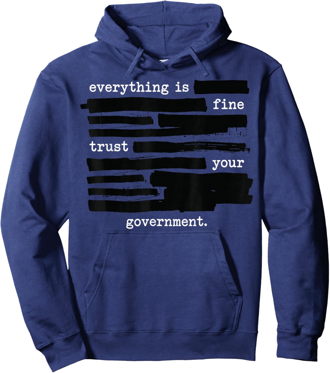 Everything is Fine Trust Your Government Redacted Text Hoodie - Hoodie | Navy