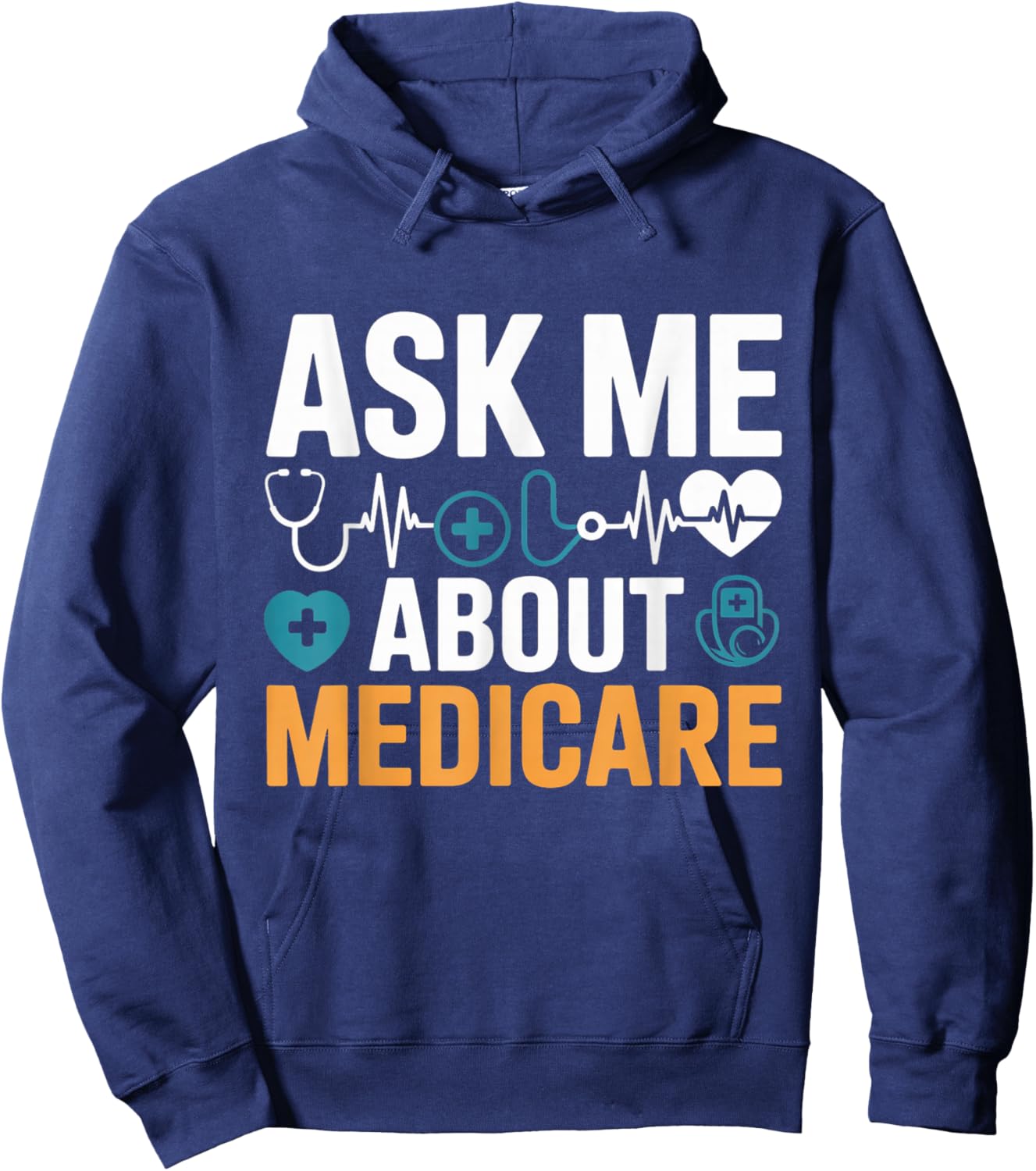 Ask Me About Medicare Funny Quote Agents and Consultants Hoodie - Hoodie | Navy