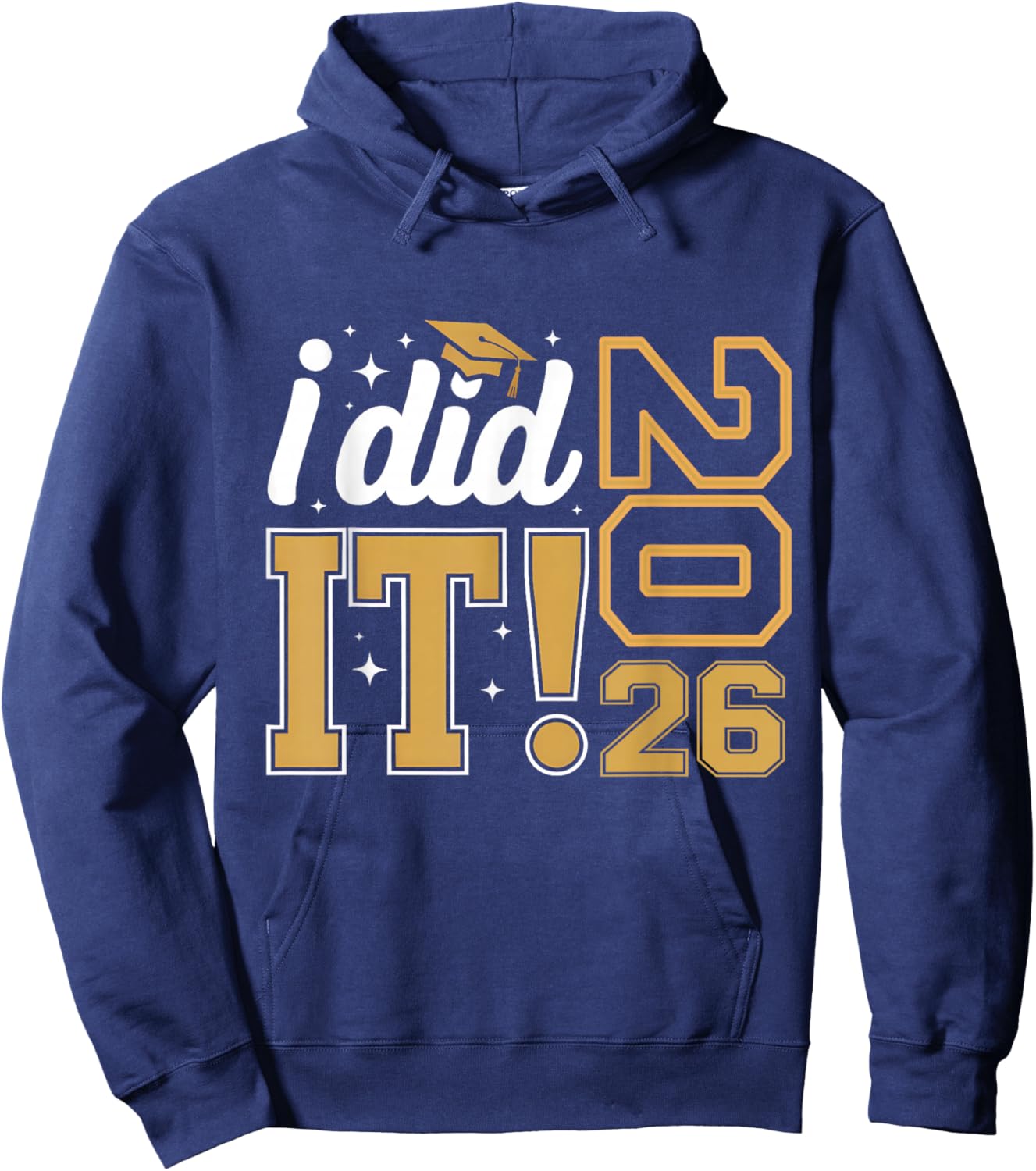 I Did It Graduation 2026 Graduate Senior Class of 2026 Grad Hoodie - Hoodie | Navy