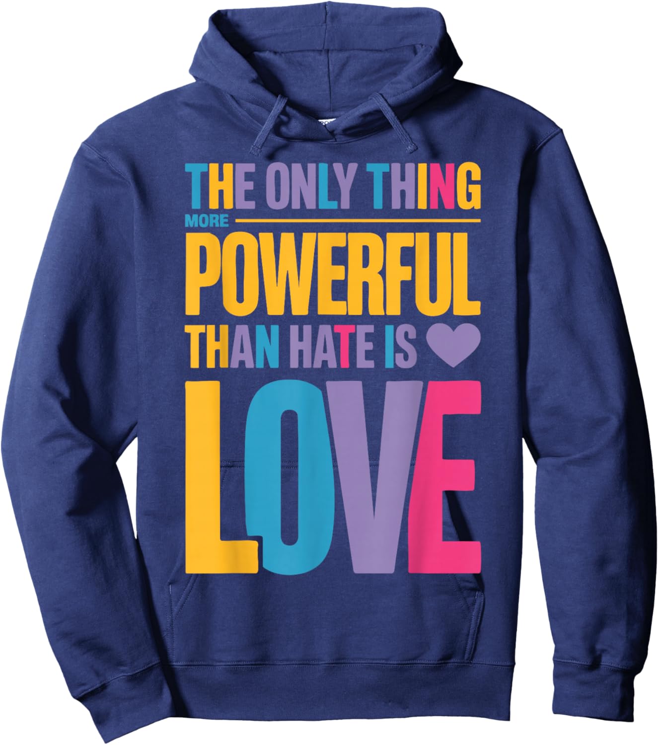 The Only Thing More Powerful Than Hate is Love Valentine Fun Hoodie - Hoodie | Navy