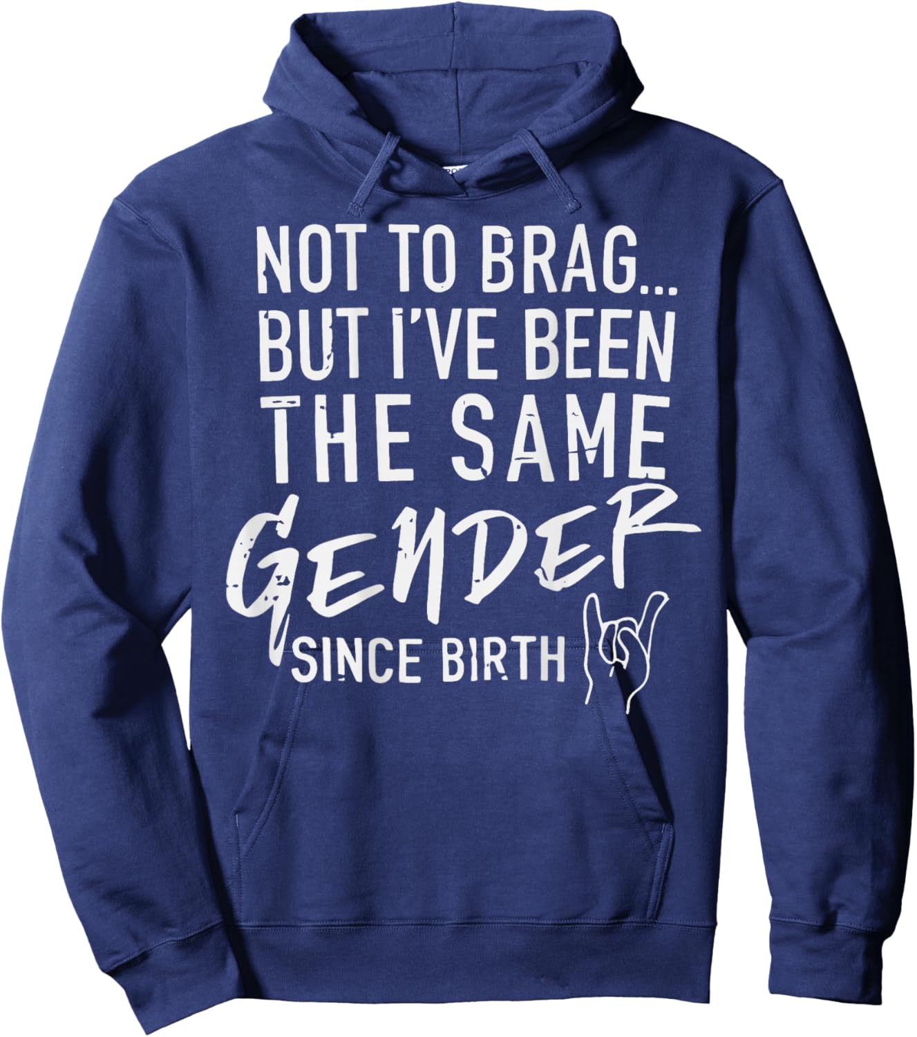 (ON Back) Not to Brag But I've Been The Same Gender Since Hoodie - Hoodie | Navy