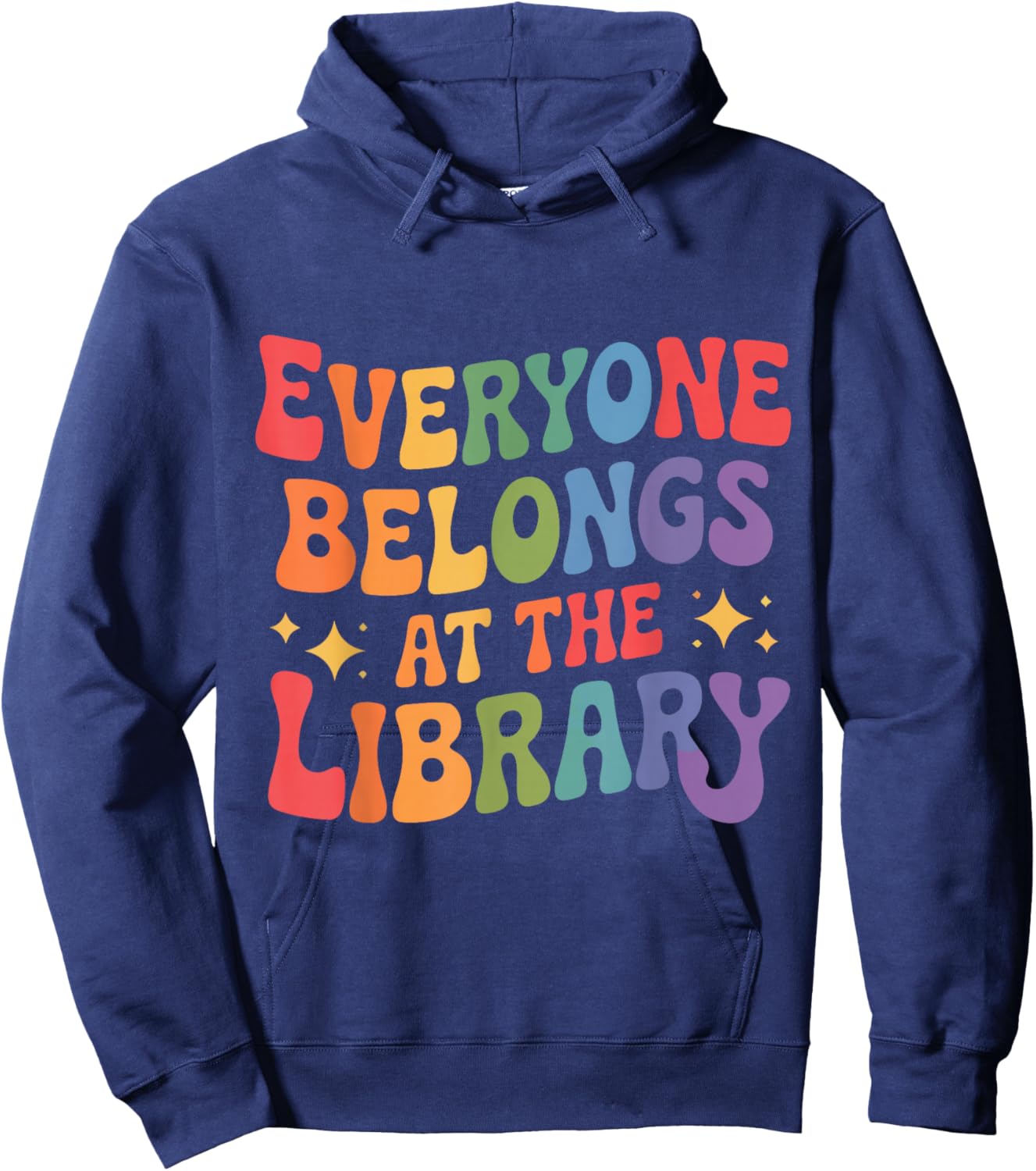 Everyone Belongs at The Library Book Lovers Reading Advocacy Hoodie - Hoodie | Navy