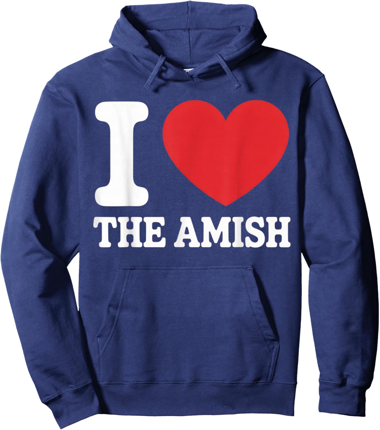 I Love The Amish Funny Heritage Appreciation Casual Outfit Hoodie - Hoodie | Navy