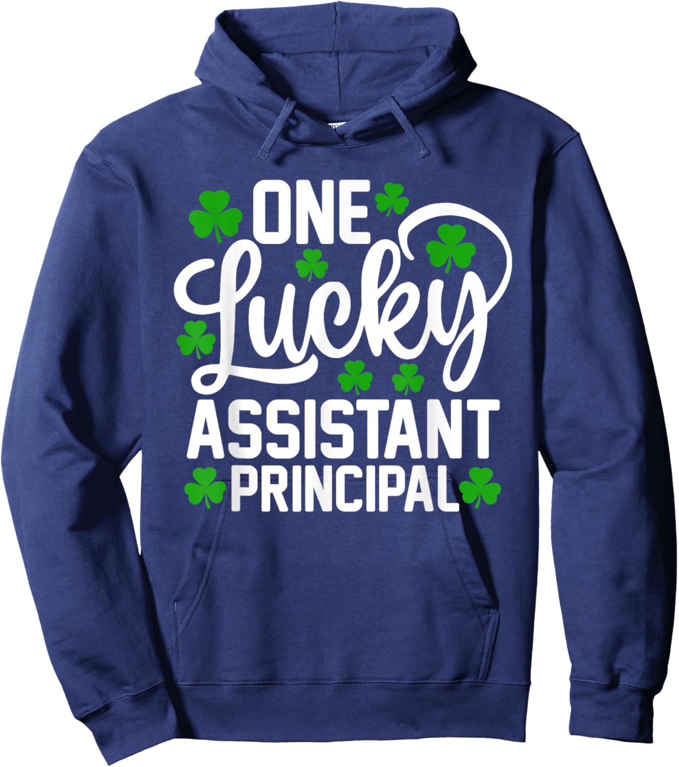 One Lucky Assistant Principal Funny St Patrick's Day Hoodie - Hoodie | Navy