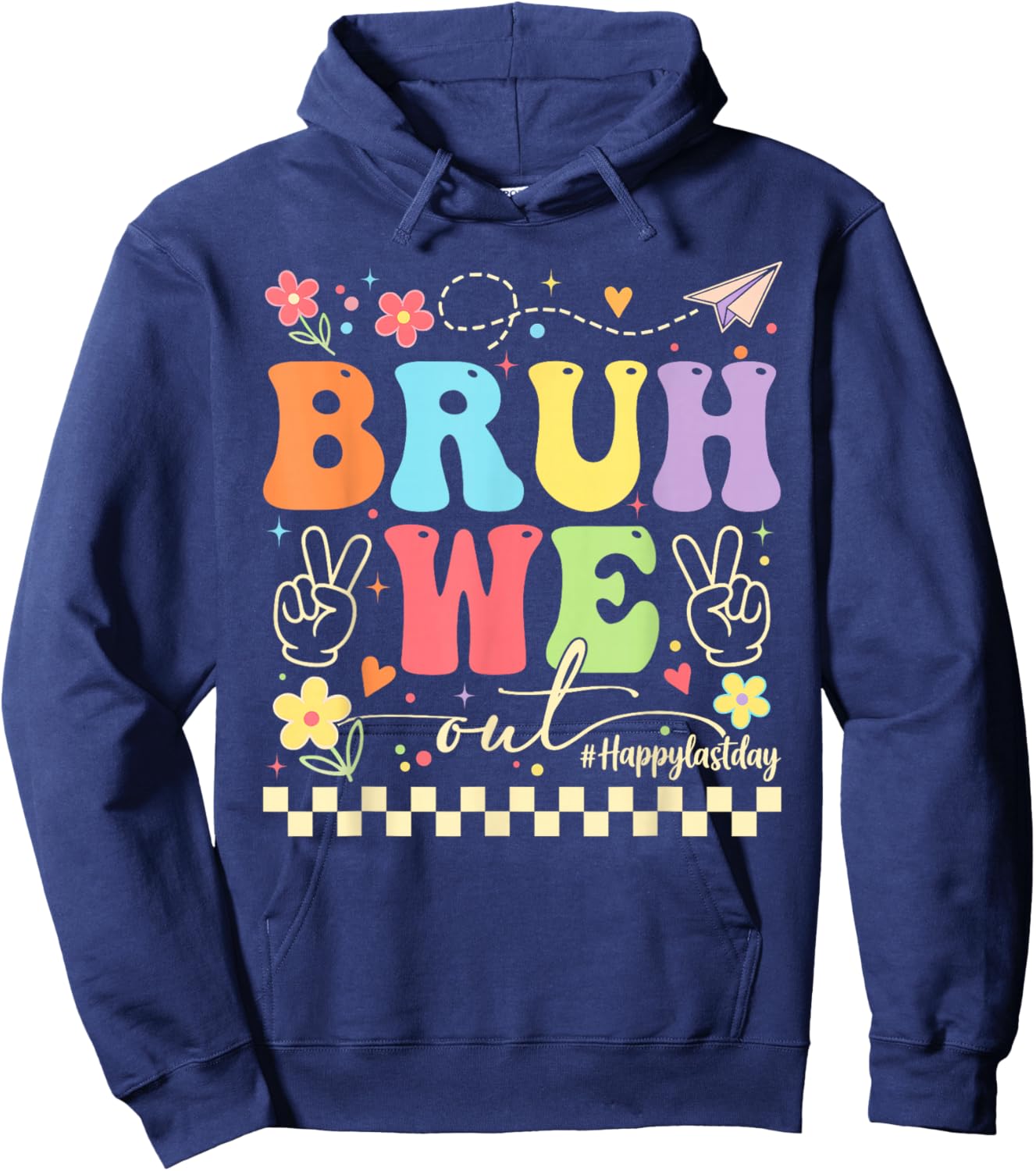 Last Day of School Bruh We Out Happy Last Day Men Women Hoodie - Hoodie | Navy