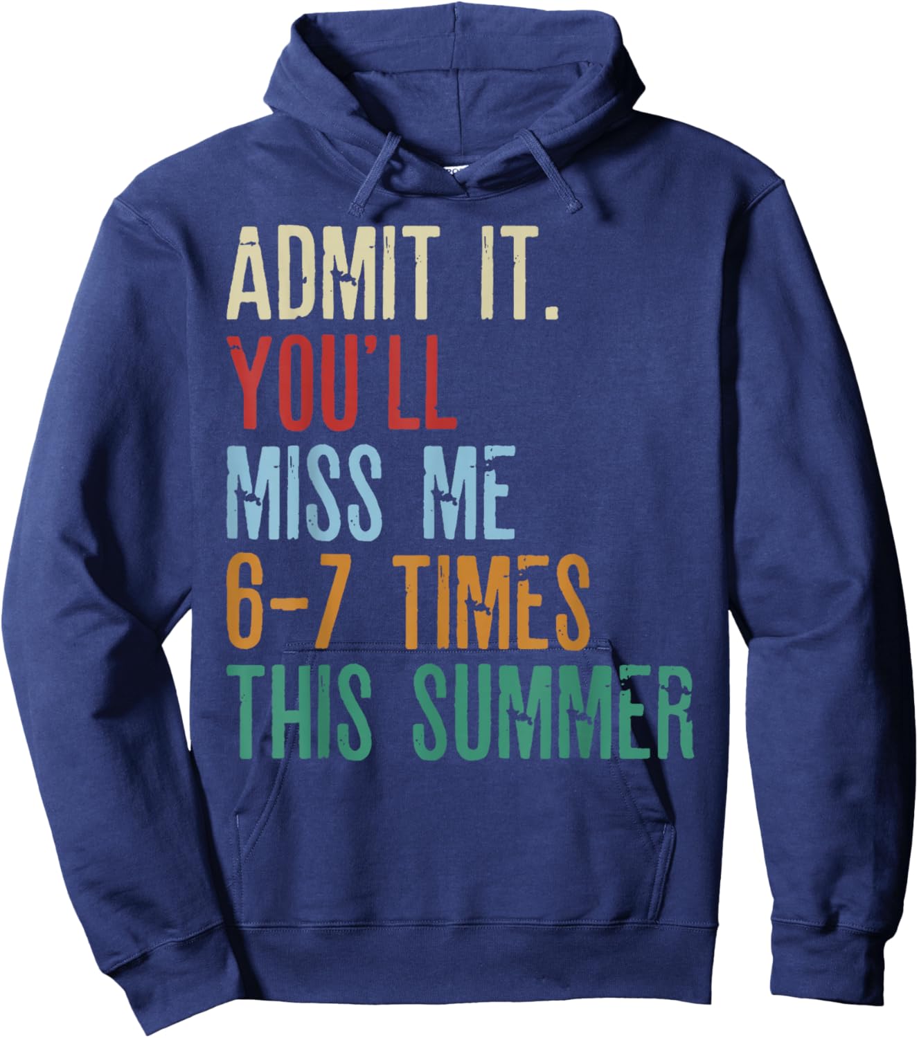 Last Day School Funny Admit It You'll Miss Me 67 Times 6-7 Hoodie - Hoodie | Navy