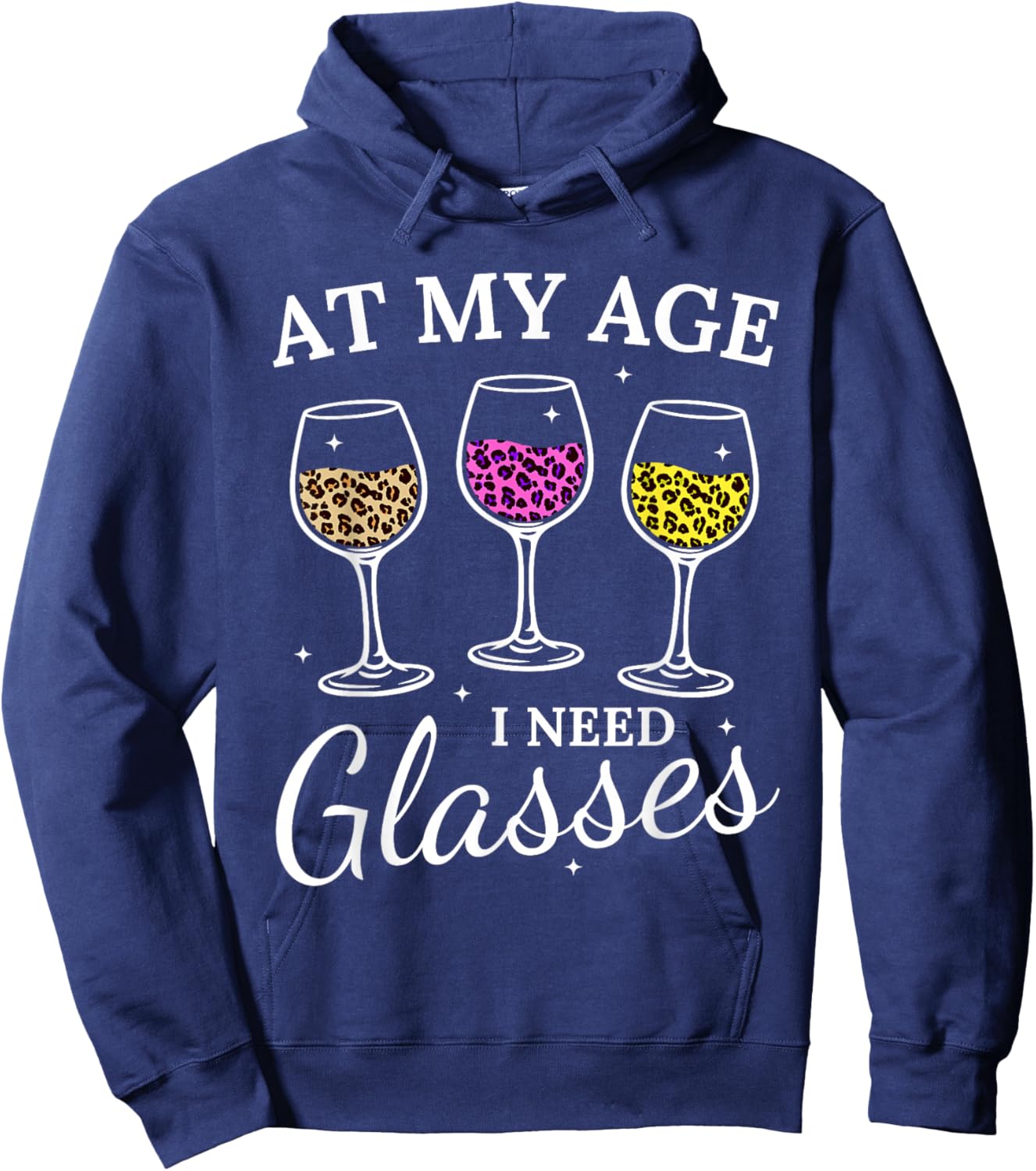 at My Age I Need Glasses Funny Leopard Wine Glass Hoodie - Hoodie | Navy