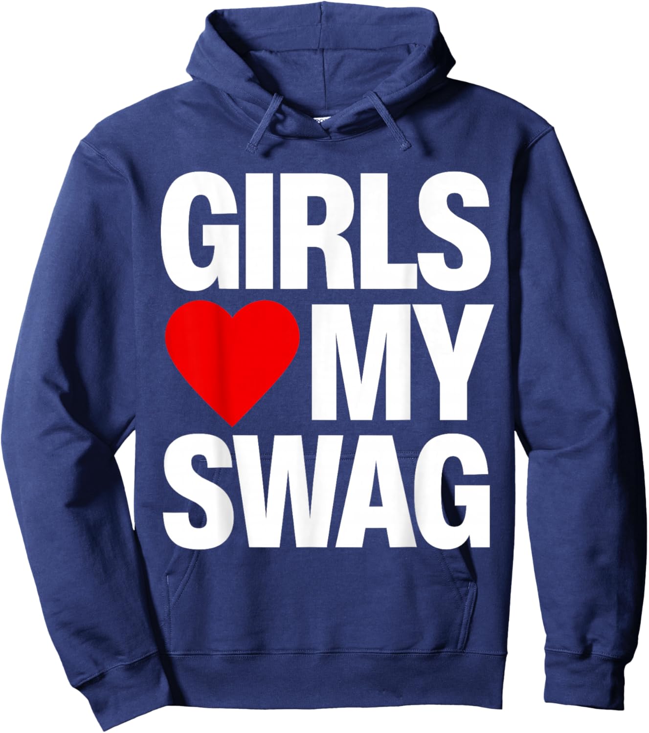 Girls Love My Swag Hoodie - Hoodie | Navy